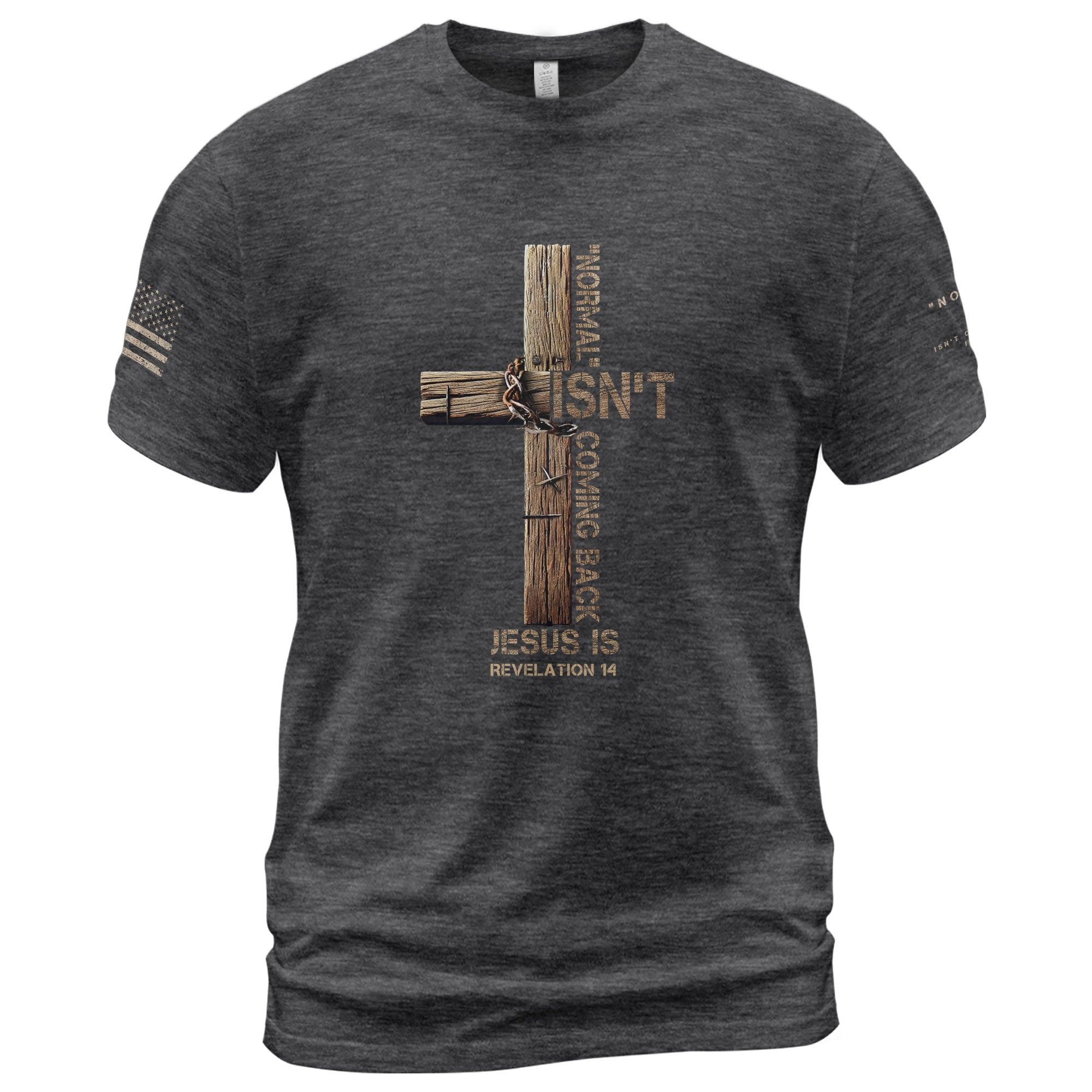 Normal Isn’t Coming Back Jesus Is, Christian Tee Shirts - Faith Shirts for Men - Rust Field Wear