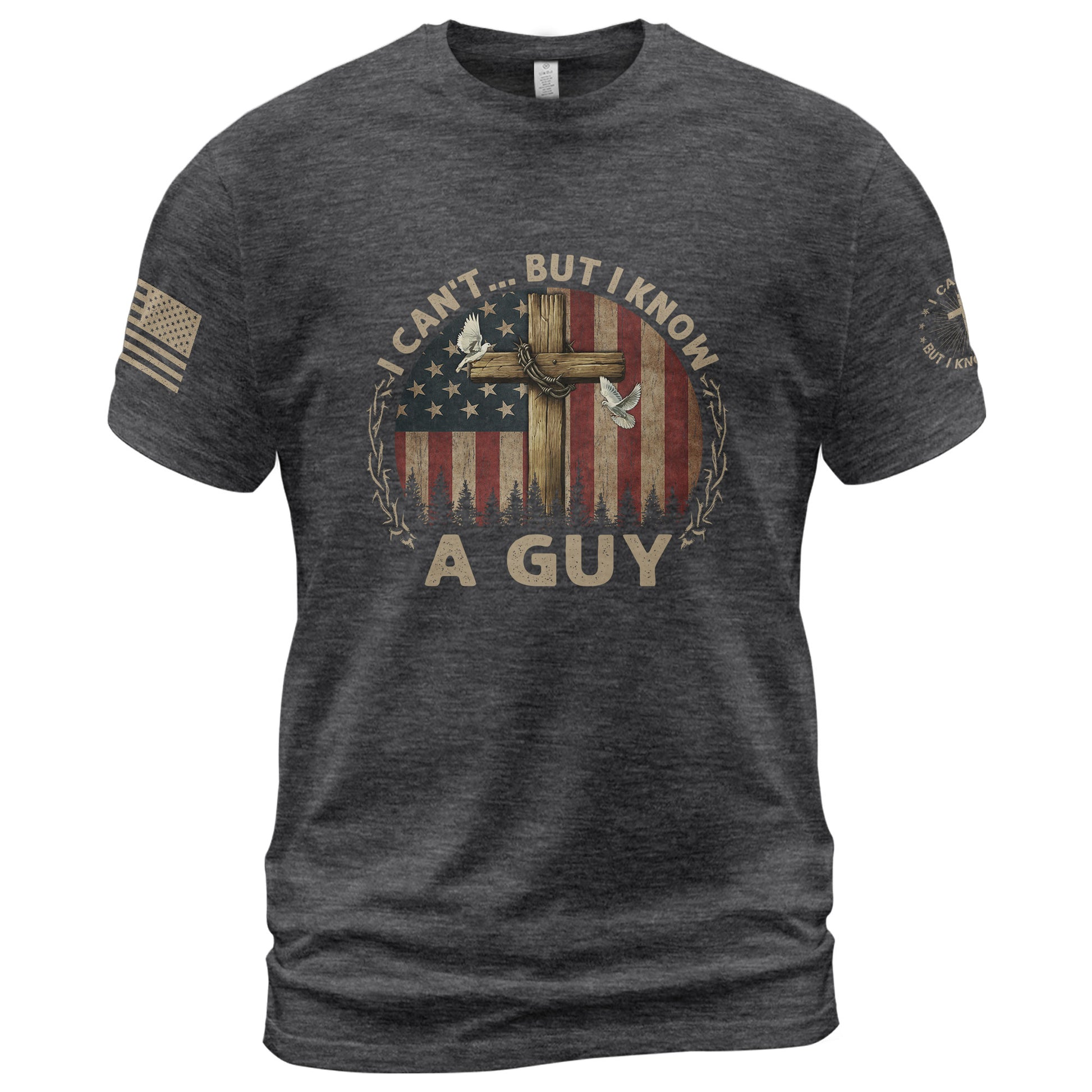 I Can’t… But I Know A Guy , Cross, American Flag and Faith Based, Christian Shirts for Men - Christian Tee Shirts - Rust Field Wear