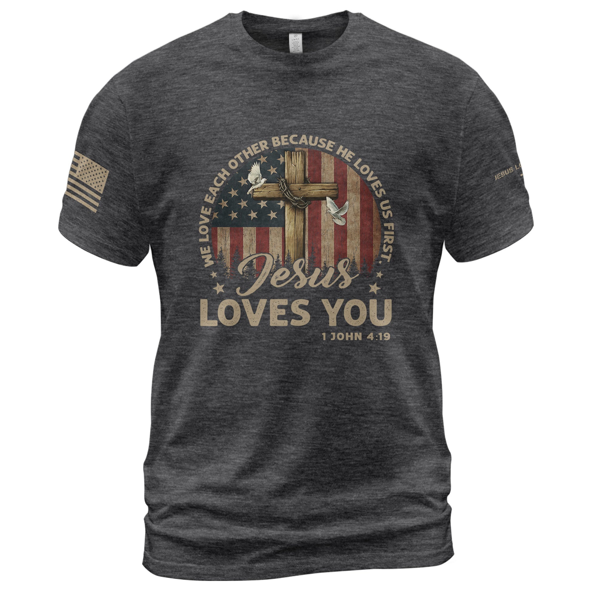 Jesus Loves You 1 John 4:19 - Christian Tee Shirts, Christian Shirts for Men - Rust Field Wear