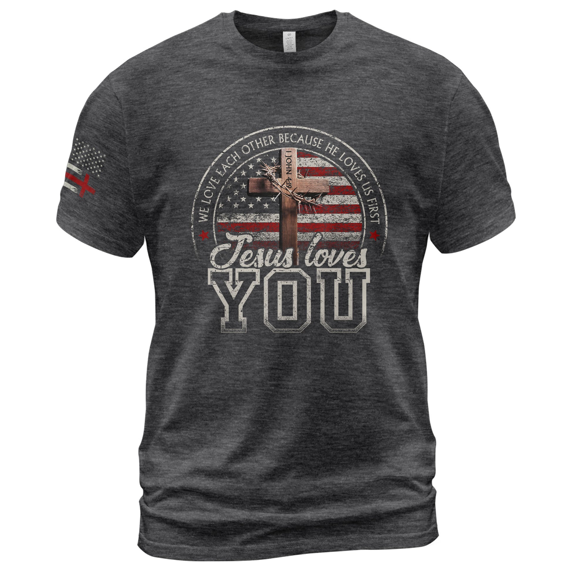 Jesus Loves You American Flag Cross and 1 John 4:19 Verse - Christian Shirts for Men, Faith Based Christian Tee Shirts - Rust Field Wear