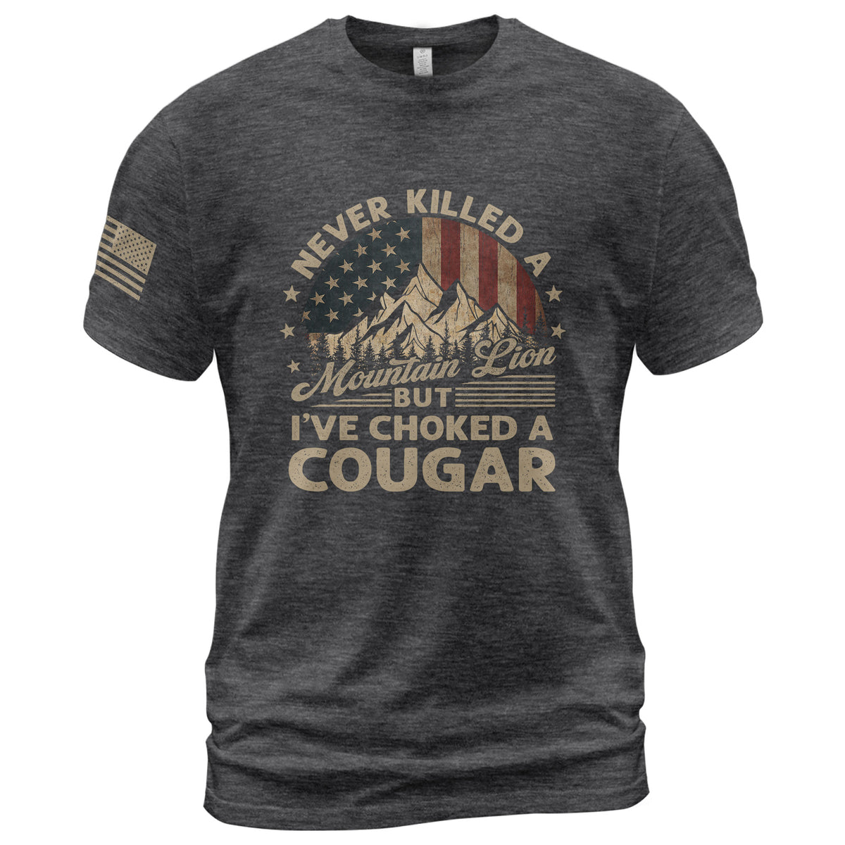 Never Killed A Mountain Lion But Ive Choked A Cougar US Flag Graphic T-Shirt