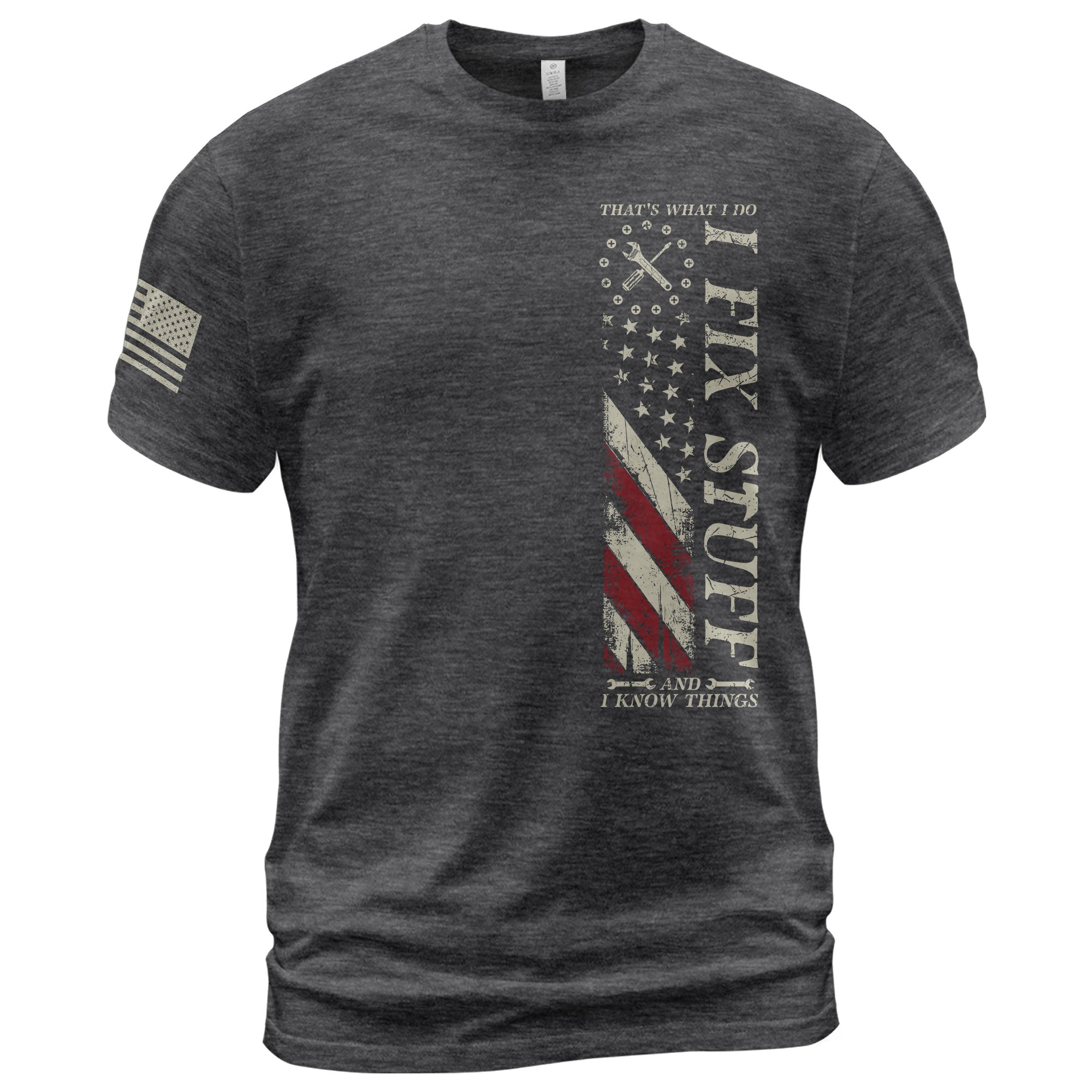 Vertical US Flag Quote Men T-Shirt I Fix Stuff And I Know Things Graphic Chest Print