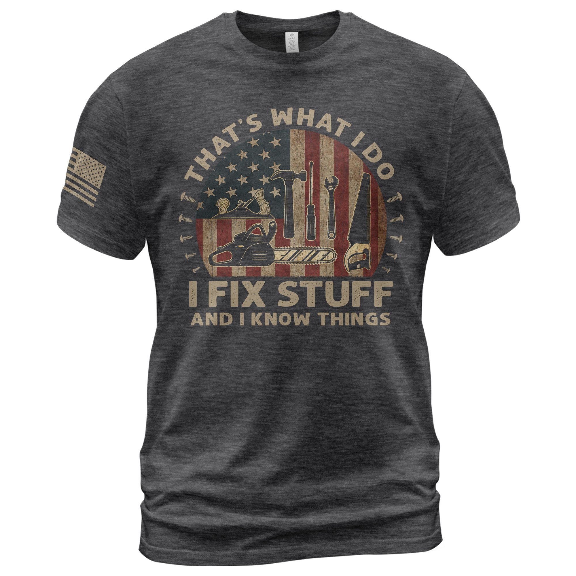 Men Woodworking Tool Graphic T-Shirt I Fix Stuff And I Know Things Chainsaw Flag Tee