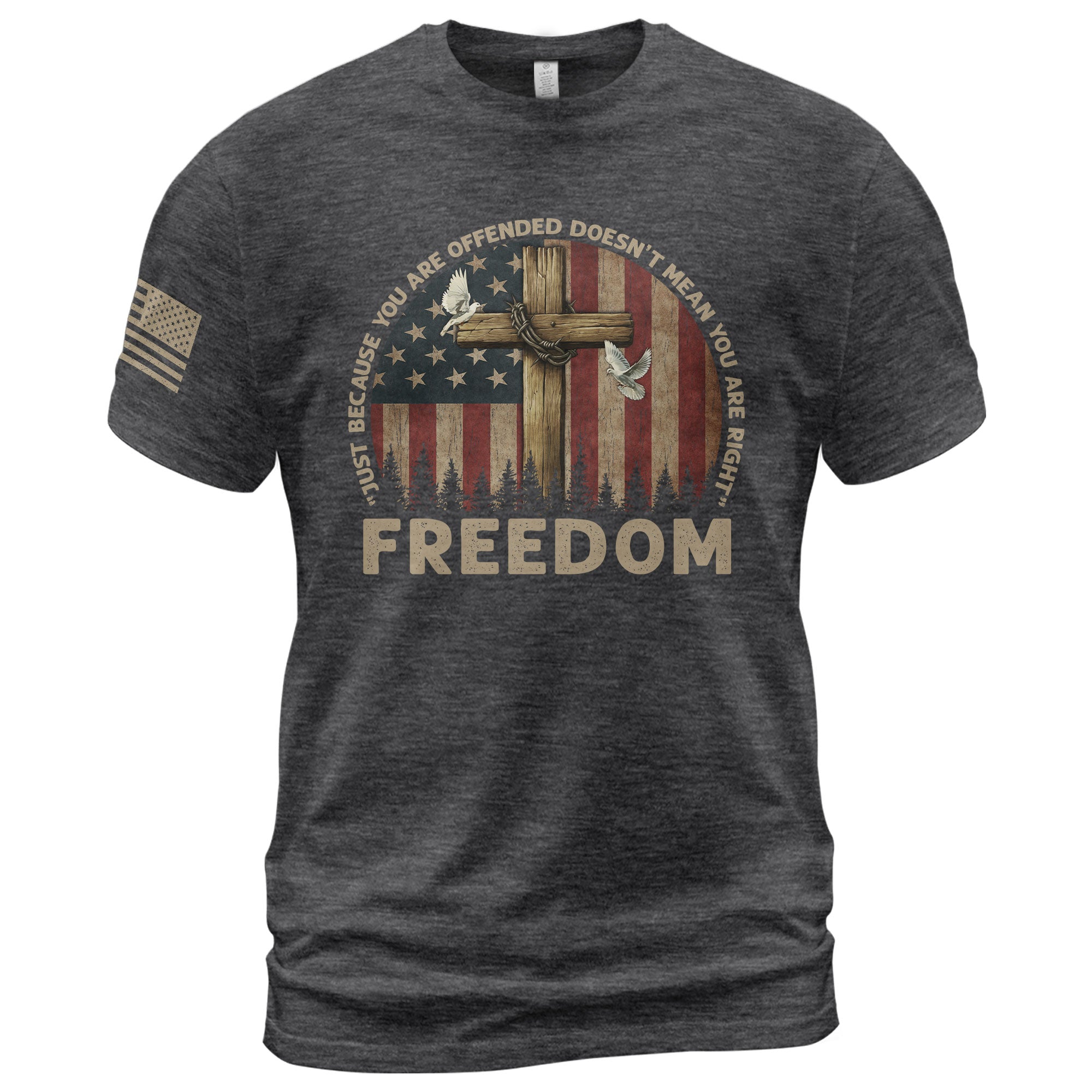 Freedom “Offended Doesn’t Mean You Are Right” Memorial Faith Cross - Freedom Shirts for Men, Patriotic T Shirts - Rust Field Wear