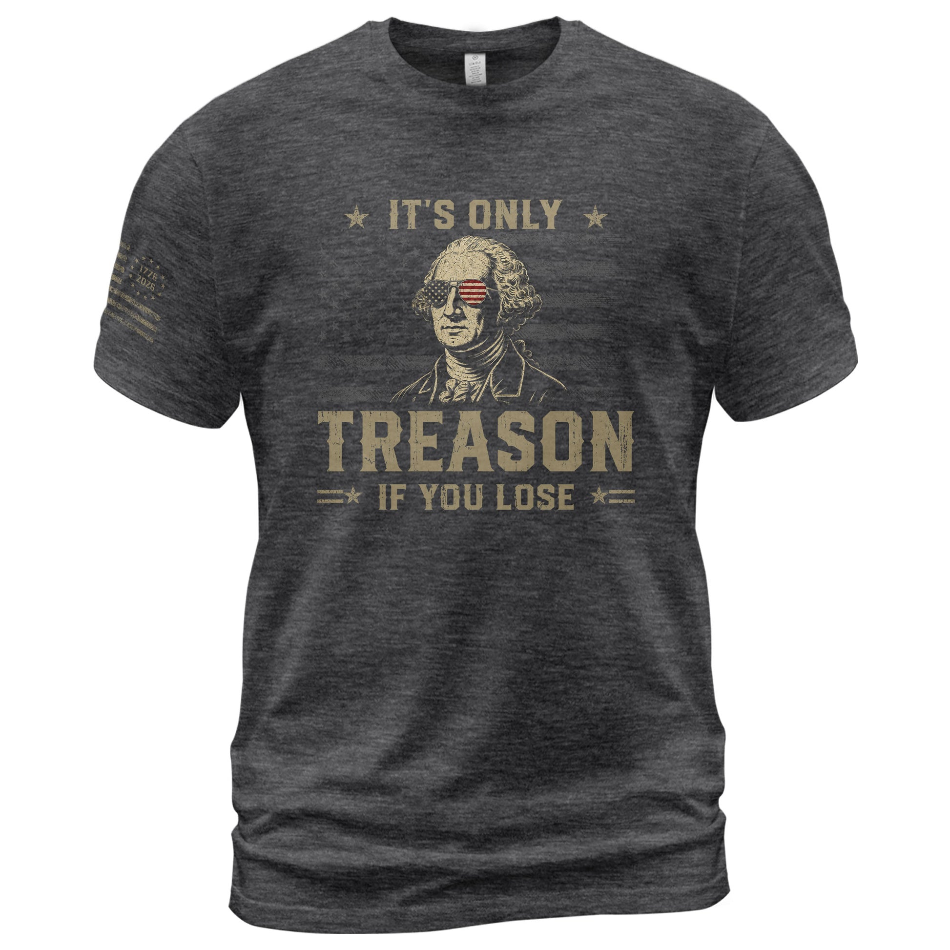 It's Only Treason If You Lose Shirt George Washington Patriotic American Flag 2D Tee - Rust Field Wear