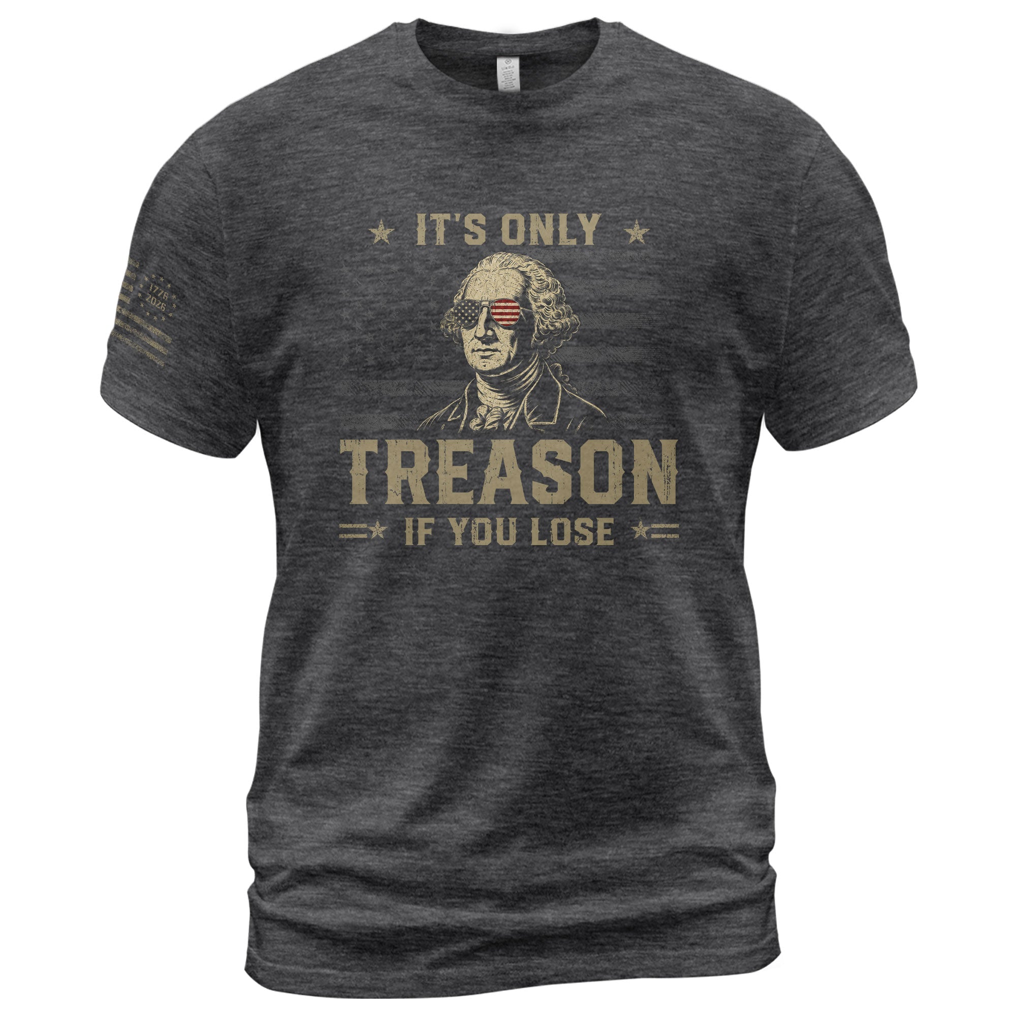 It's Only Treason If You Lose Shirt George Washington Patriotic American Flag 2D Tee - Rust Field Wear