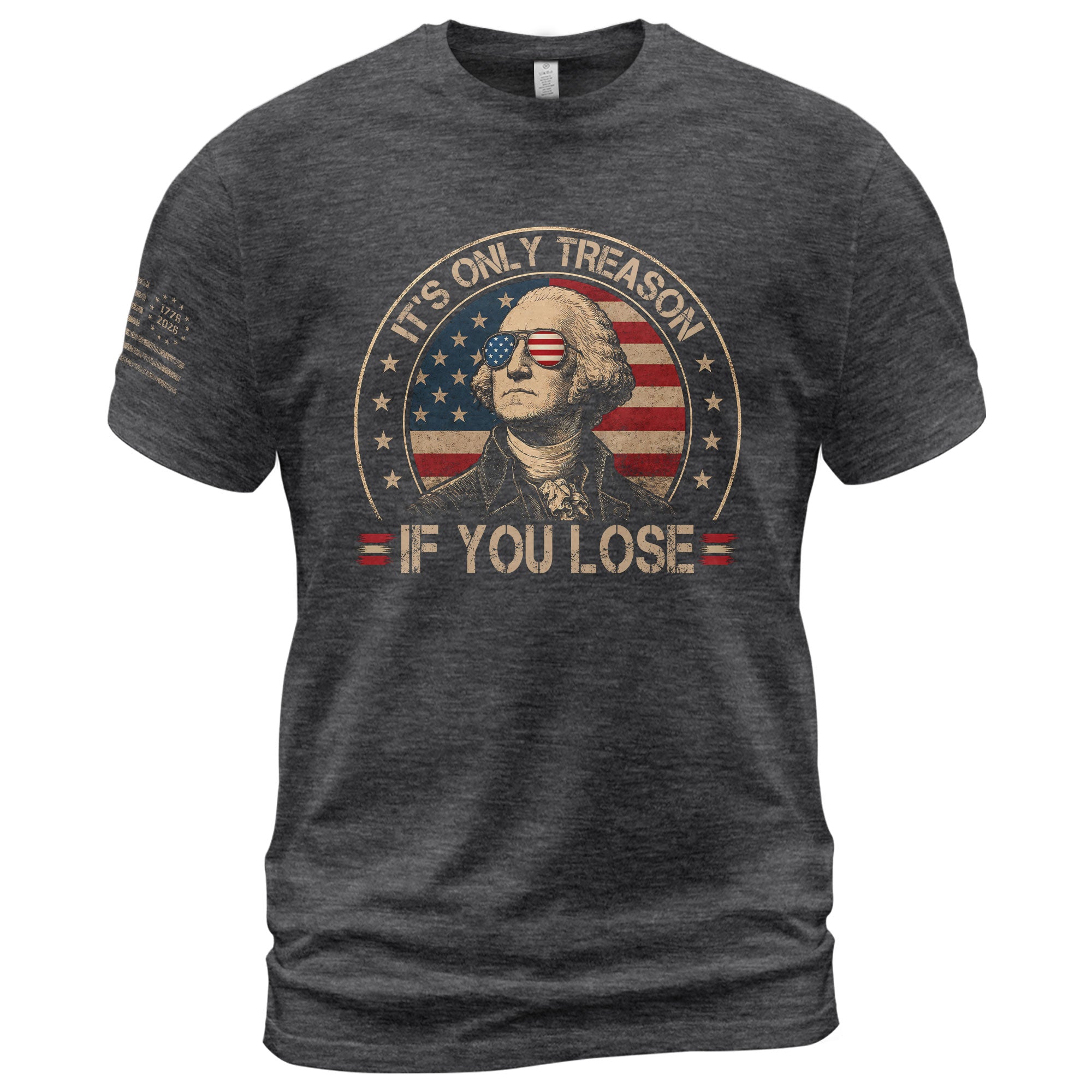 It's Only Treason If You Lose Shirt George Washington Circle Flag Patriotic 2D Graphic Tee - Rust Field Wear