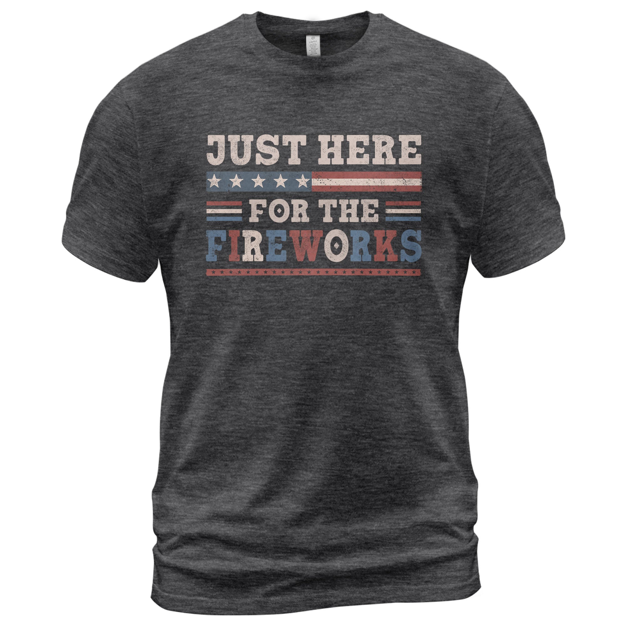 Just Here For The Fireworks Shirt Patriotic Vintage 4th of July Graphic Tee Gift - Rust Field Wear