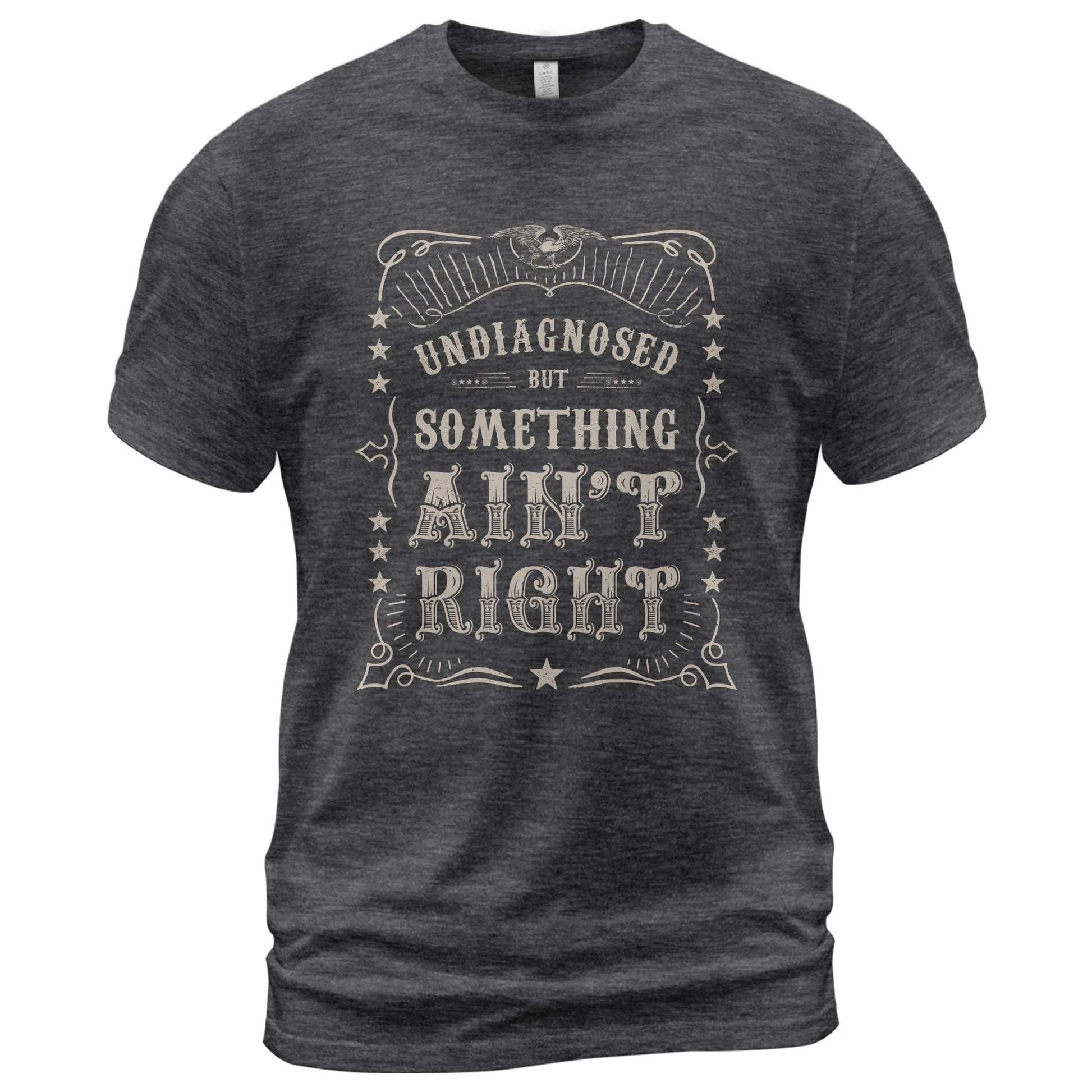 Undiagnosed But Something Ain't Right Shirt Vintage Western Funny Quote Graphic Tee - Rust Field Wear
