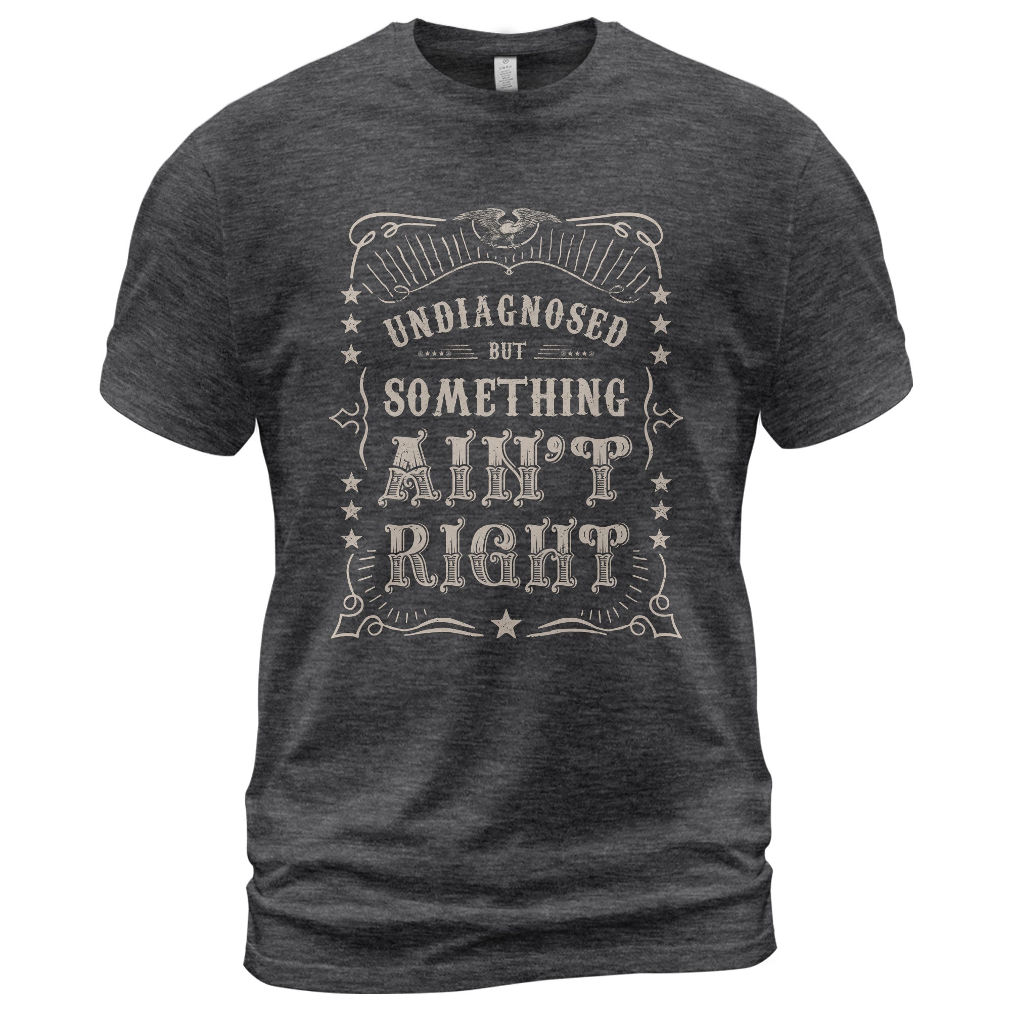 Undiagnosed But Something Ain't Right Shirt Vintage Western Funny Quote Graphic Tee - Rust Field Wear