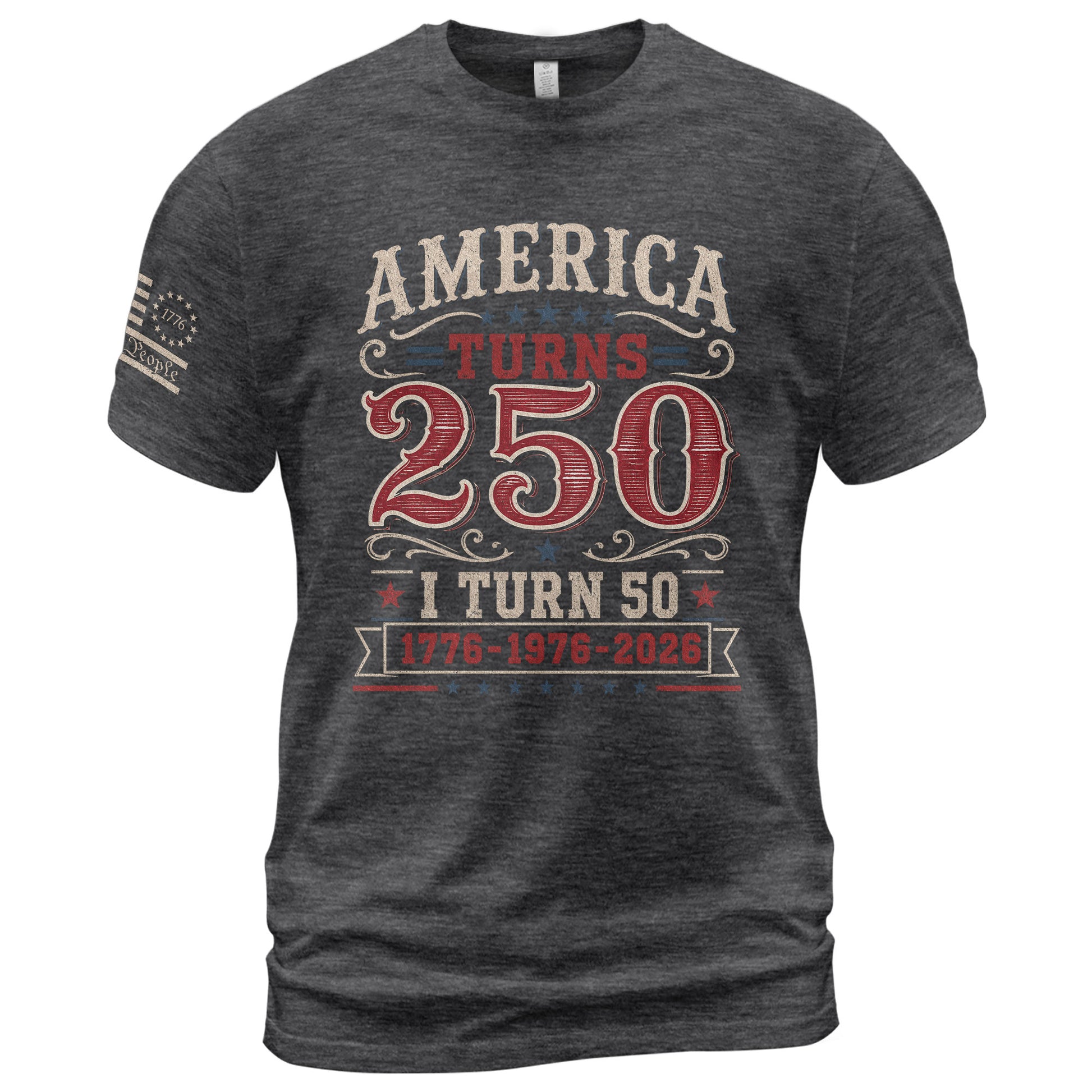 Classic 1776 1976 2026 Birthday Shirt America Turns 250 Plus I Turn 50 Patriotic Graphic Tee - Rust Field Wear