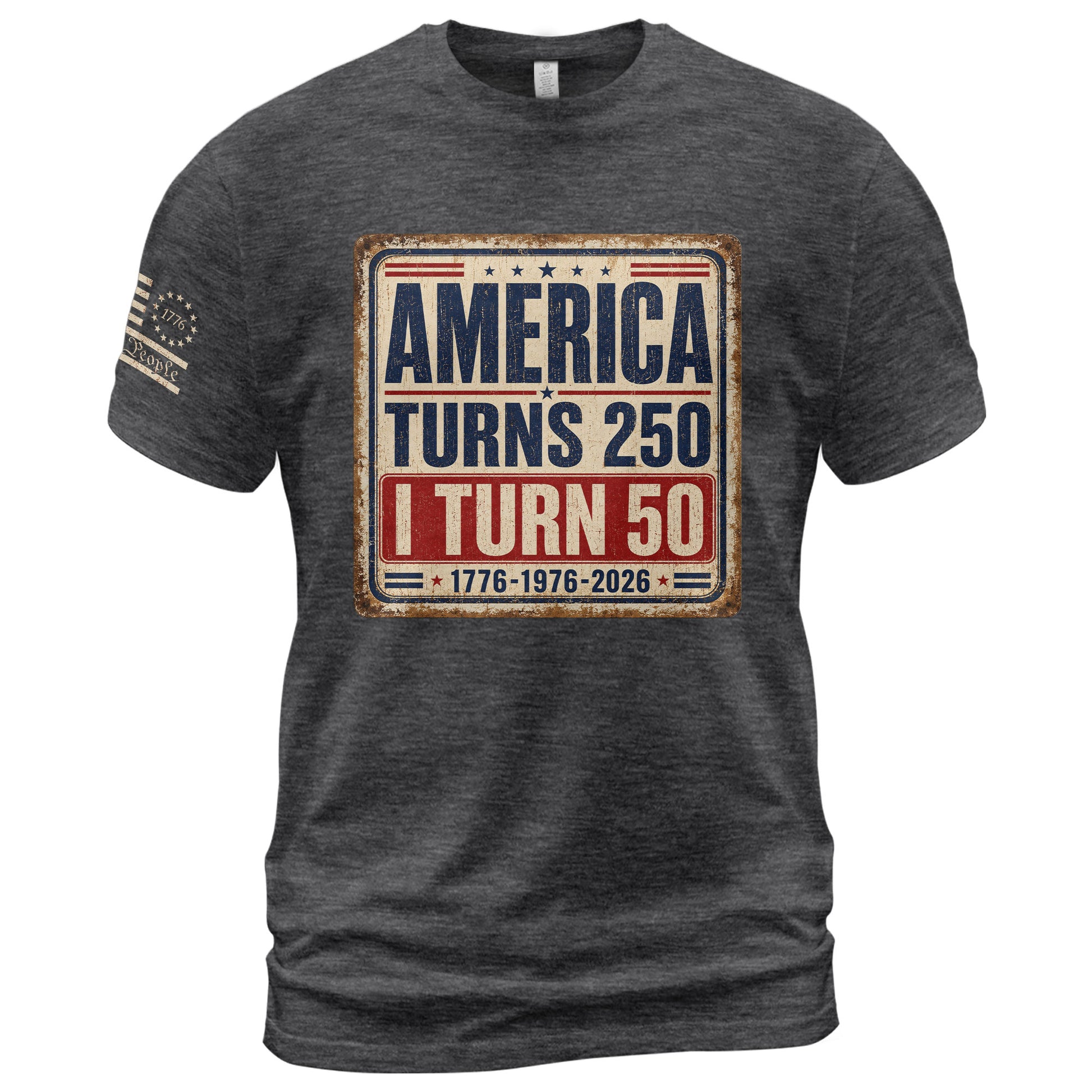 Distressed 1776 1976 2026 Birthday T Shirt America Turns 250 And I Turn 50 Anniversary Tee - Rust Field Wear