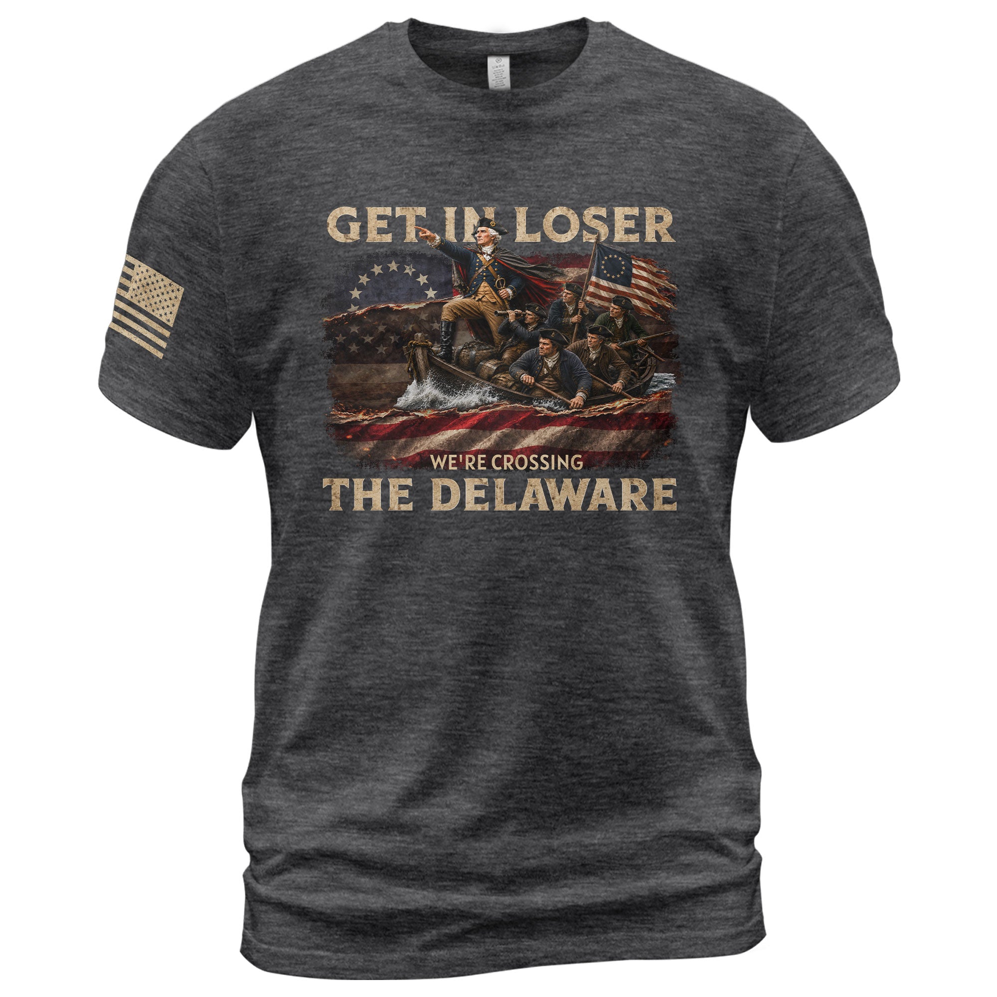 Get In Loser We're Crossing The Delaware T-Shirt George Washington Betsy Ross Flag Tee - Rust Field Wear