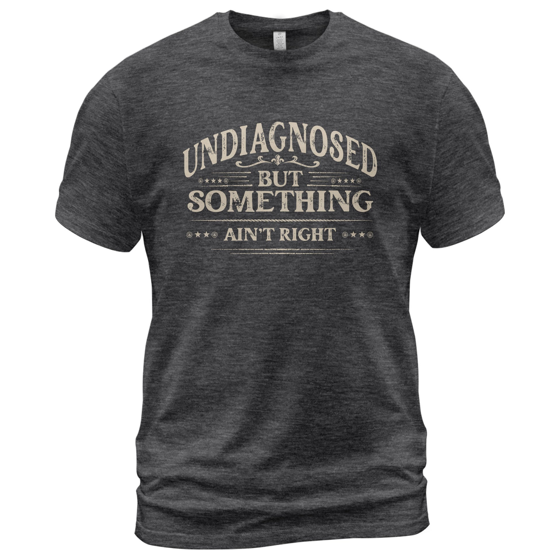 Undiagnosed But Something Ain't Right T-Shirt Funny Chronic Illness Awareness Graphic Tee - Rust Field Wear