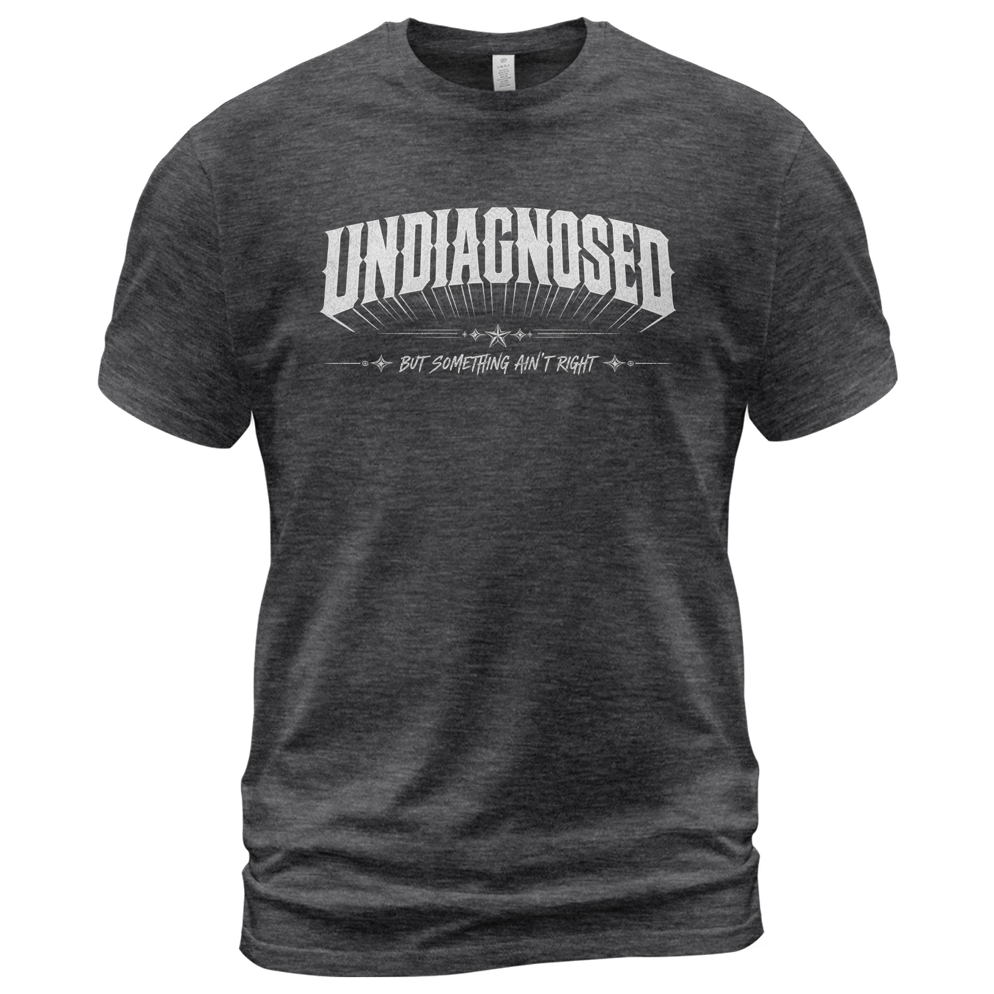 Classic Slogan Tee Undiagnosed But Something Ain't Right Casual Daily Wear Unisex Shirt - Rust Field Wear