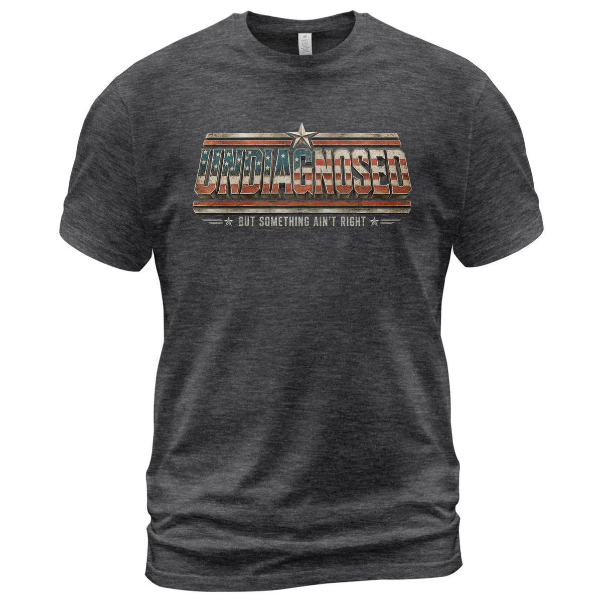 Undiagnosed But Something Ain't Right Patriotic Funny Shirt Vintage Humor Graphic Tee - Rust Field Wear