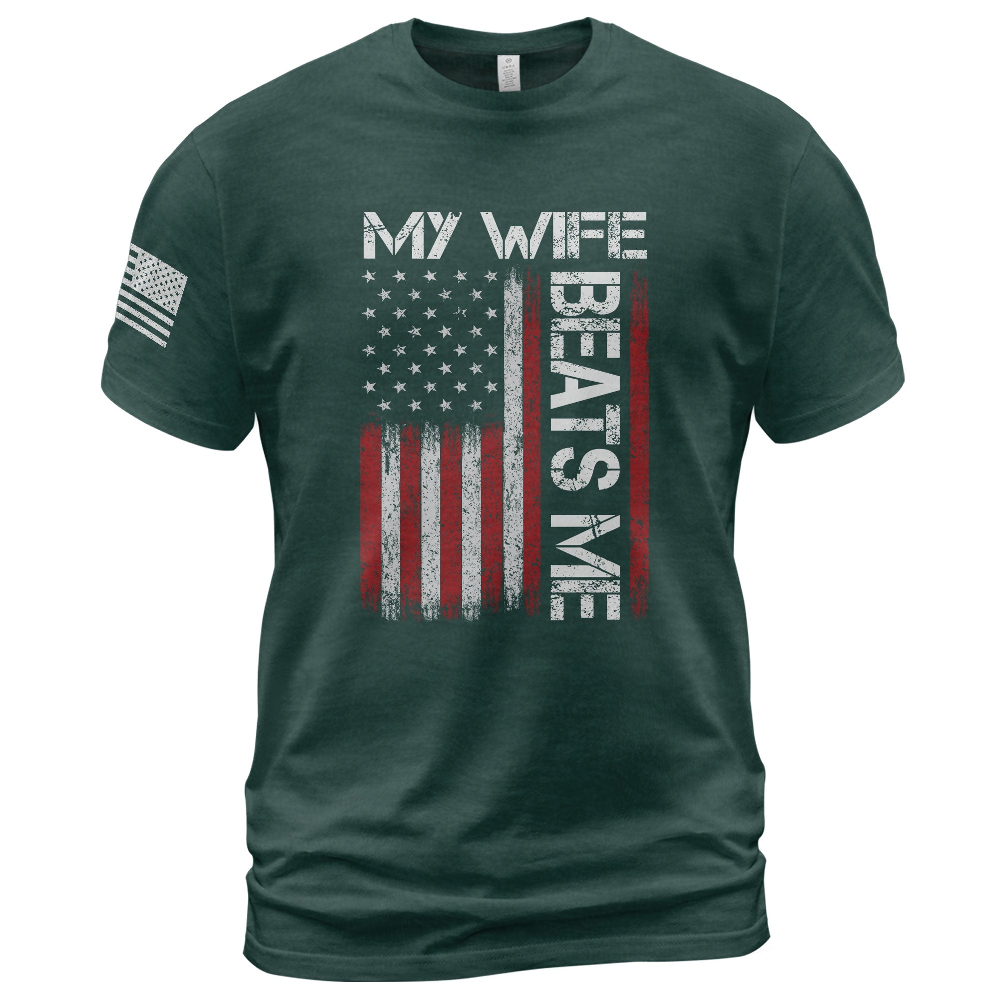 My Wife Beats Me Funny Joke Quote Men American Flag Graphic Shirt Casual Novelty Tee