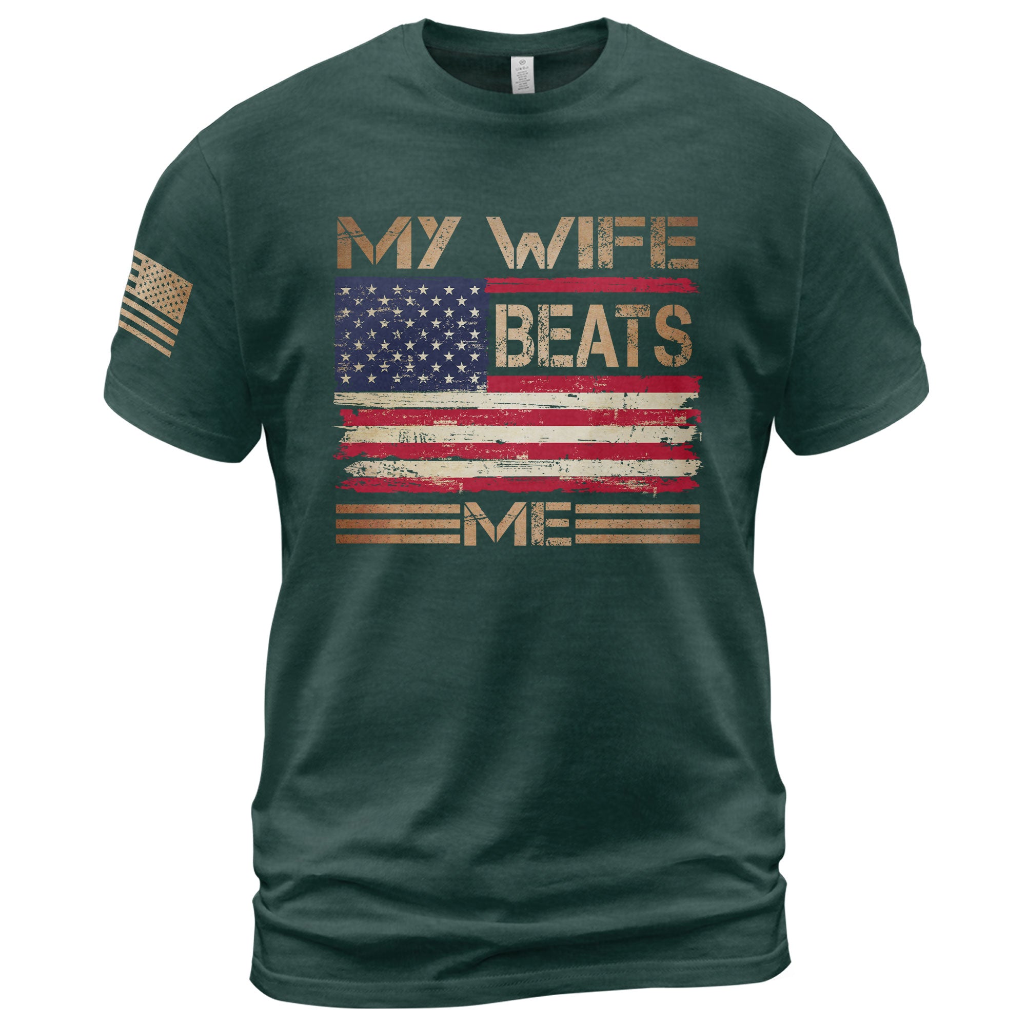My Wife Beats Me Funny Joke Quote Men Patriotic Flag Graphic Shirt Casual Novelty