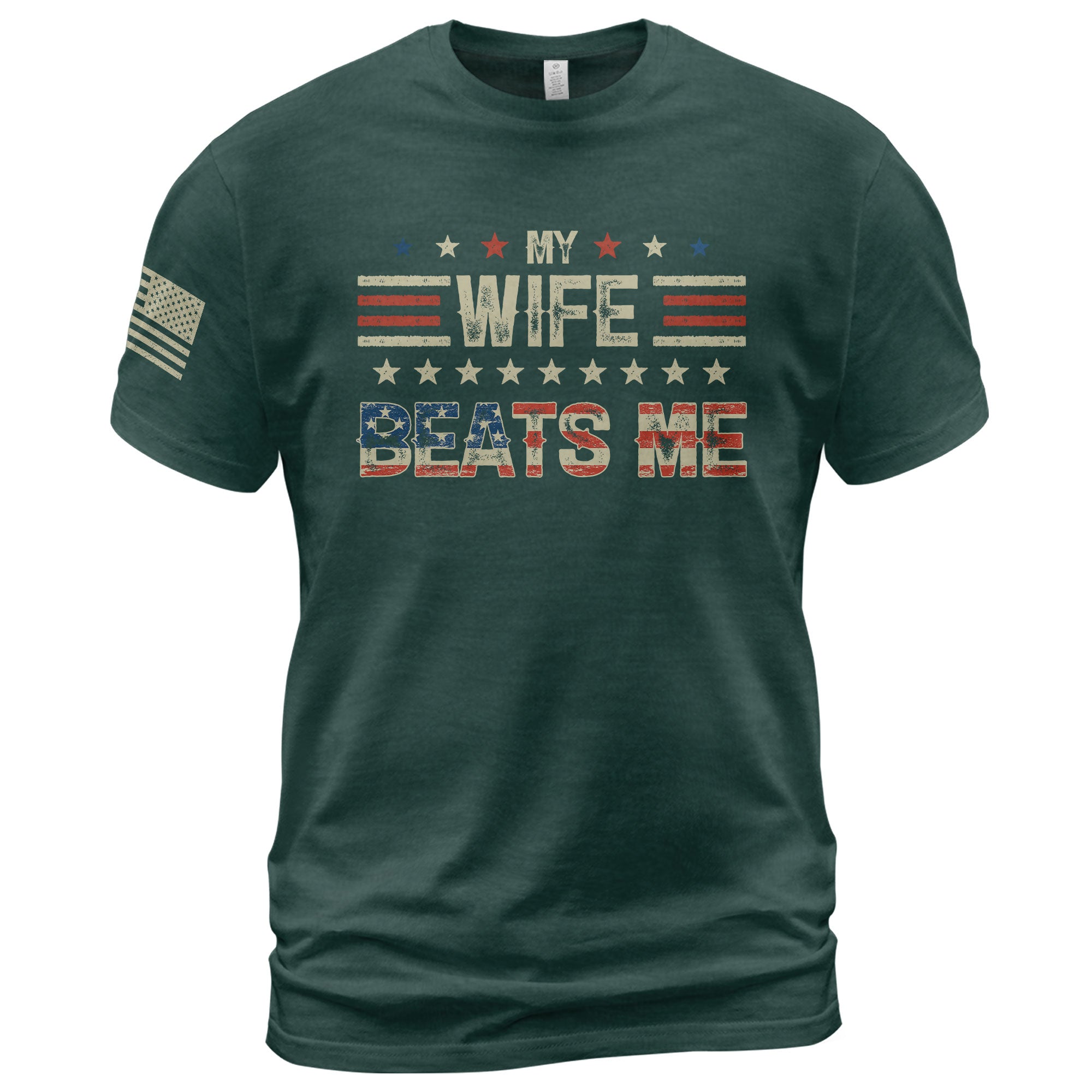My Wife Beats Me Funny Joke Quote Men Stars Stripes Graphic Shirt Casual Novelty Tee