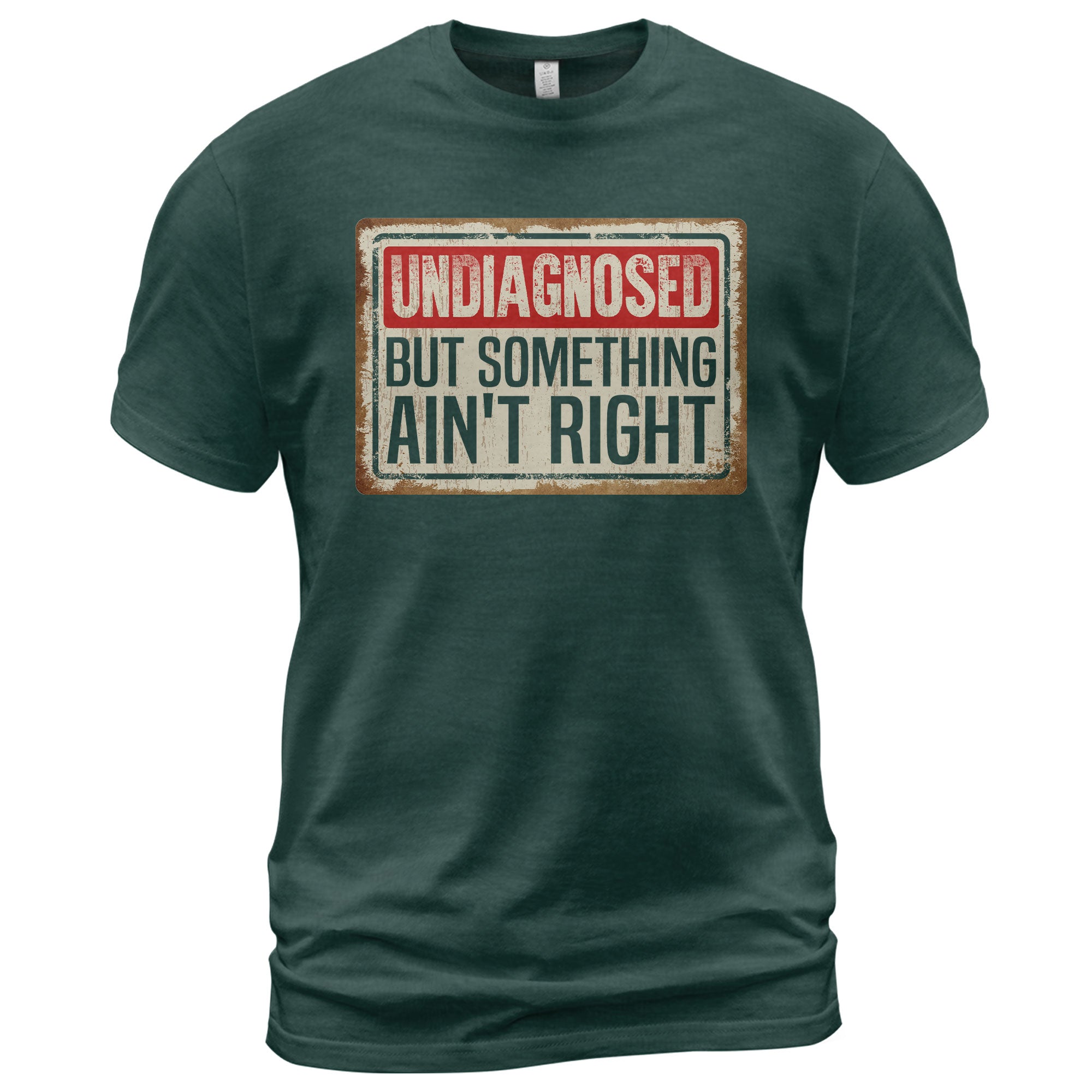 Funny Chronic Illness Shirt - "Undiagnosed But Something Ain't Right" Tee For Awareness - Rust Field Wear