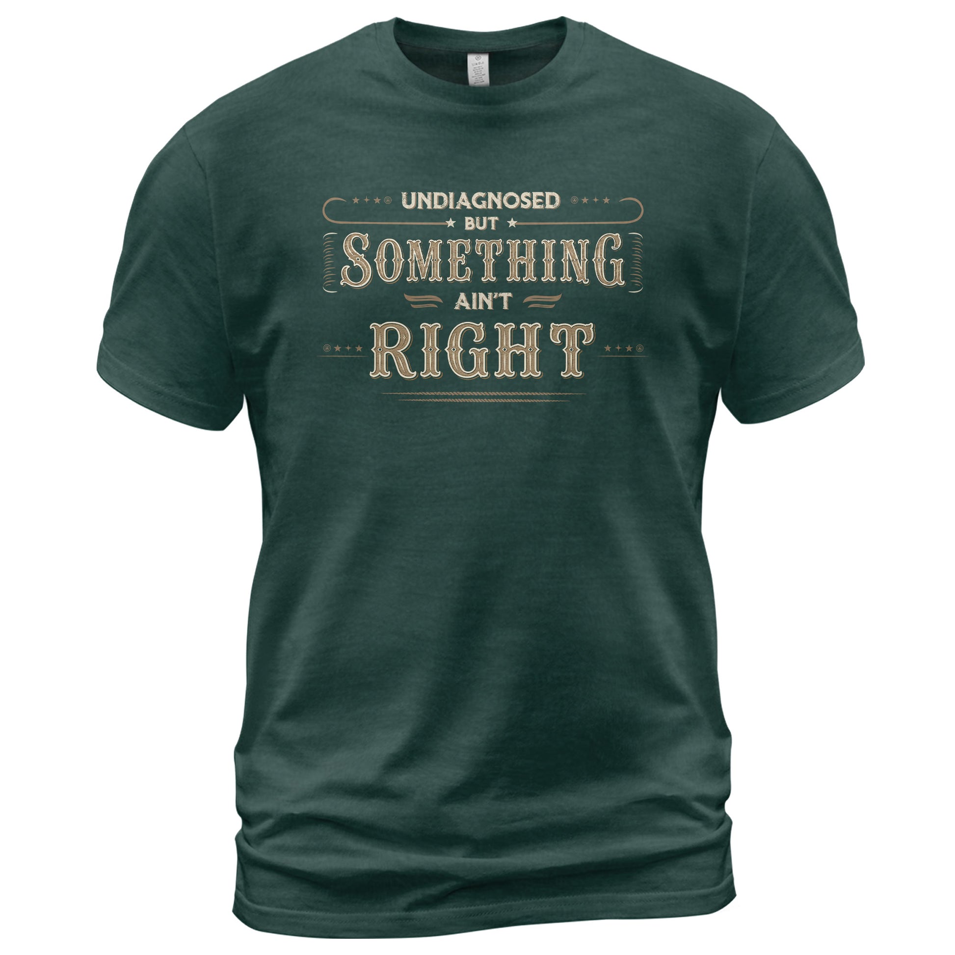 Undiagnosed But Something Ain't Right Shirt Funny Vintage Quote Graphic Humor Tee - Rust Field Wear