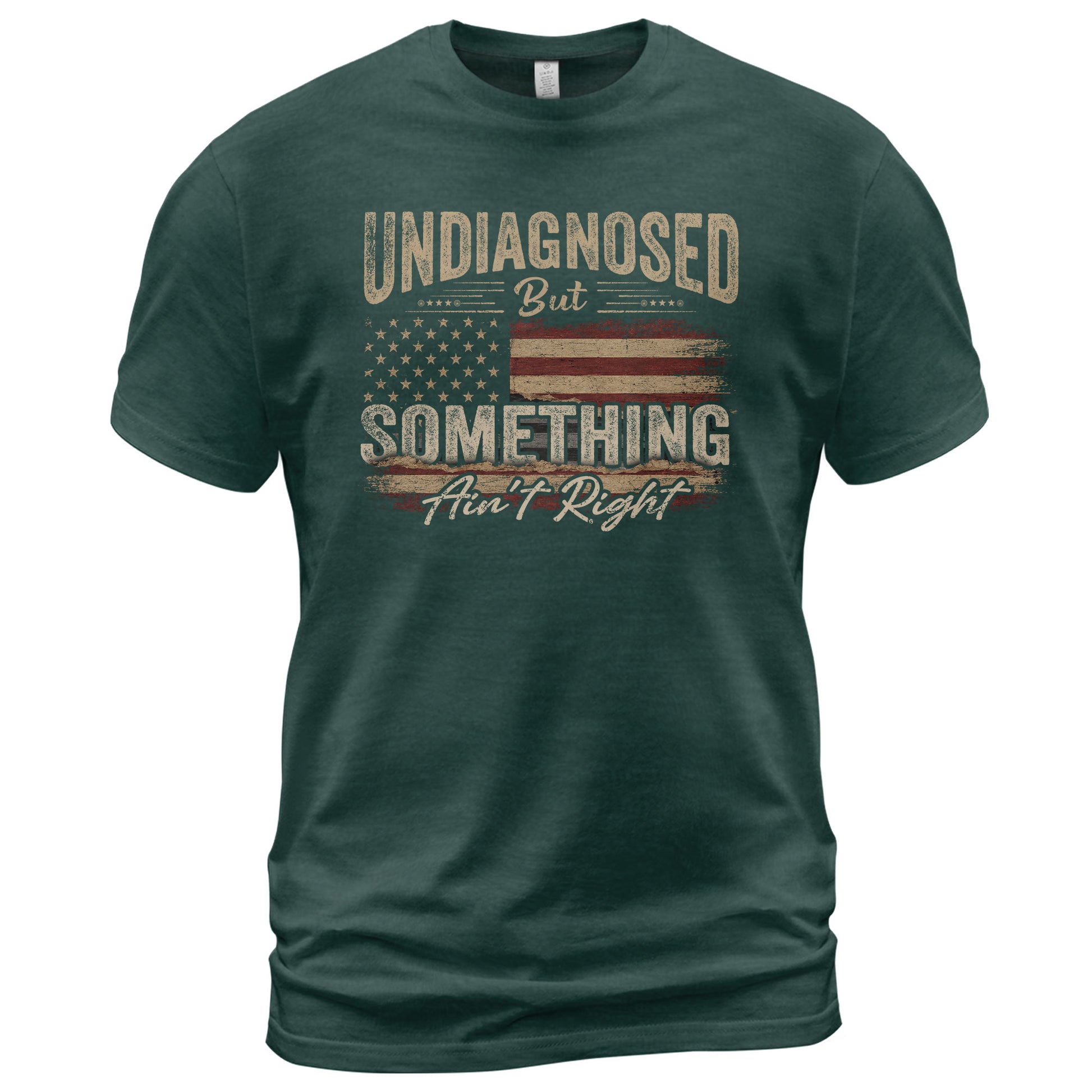 Undiagnosed But Something Ain't Right T-Shirt Distressed American Flag Humor Tee - Rust Field Wear