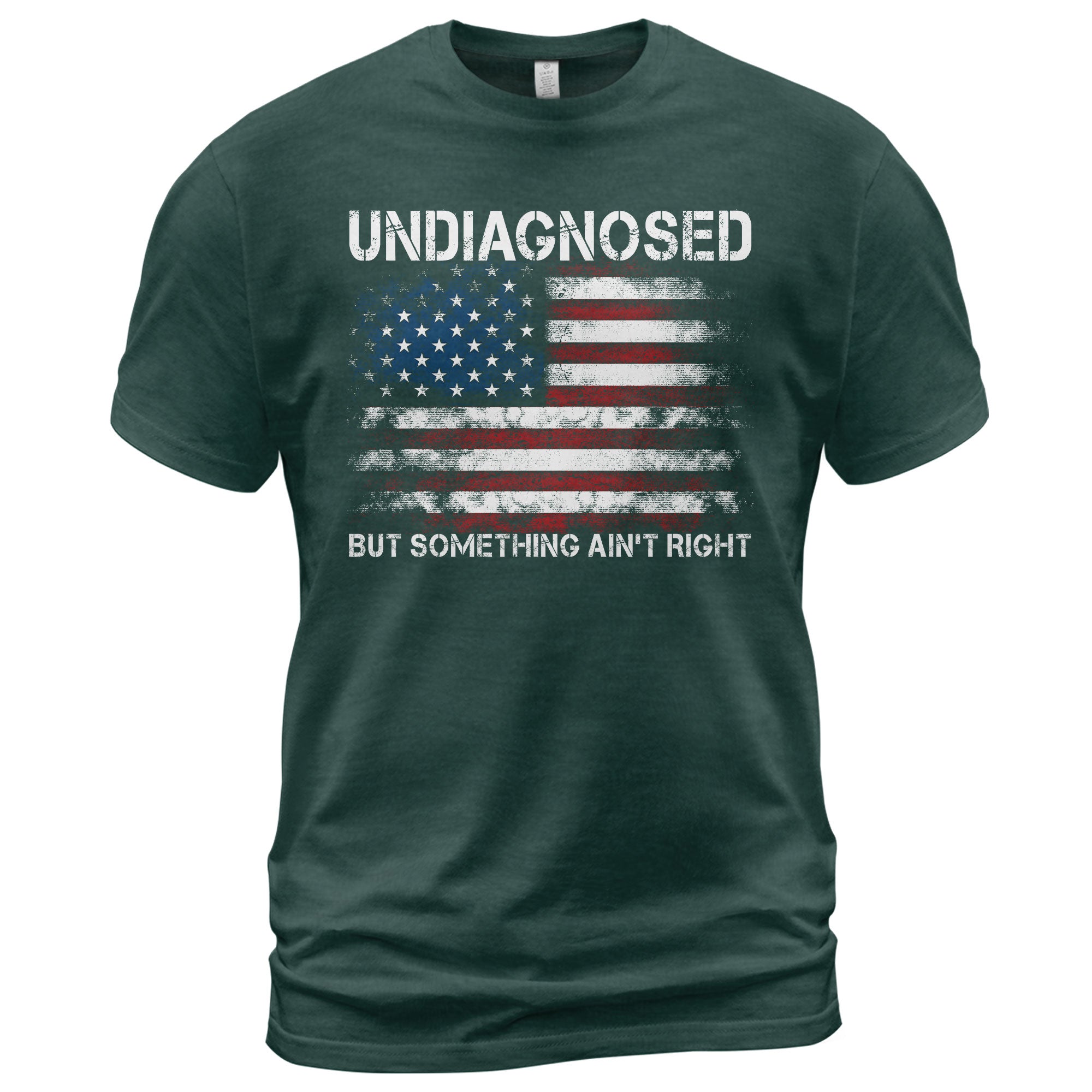 Undiagnosed But Something Ain't Right Graphic Tee Distressed USA Flag Patriotic Shirt - Rust Field Wear