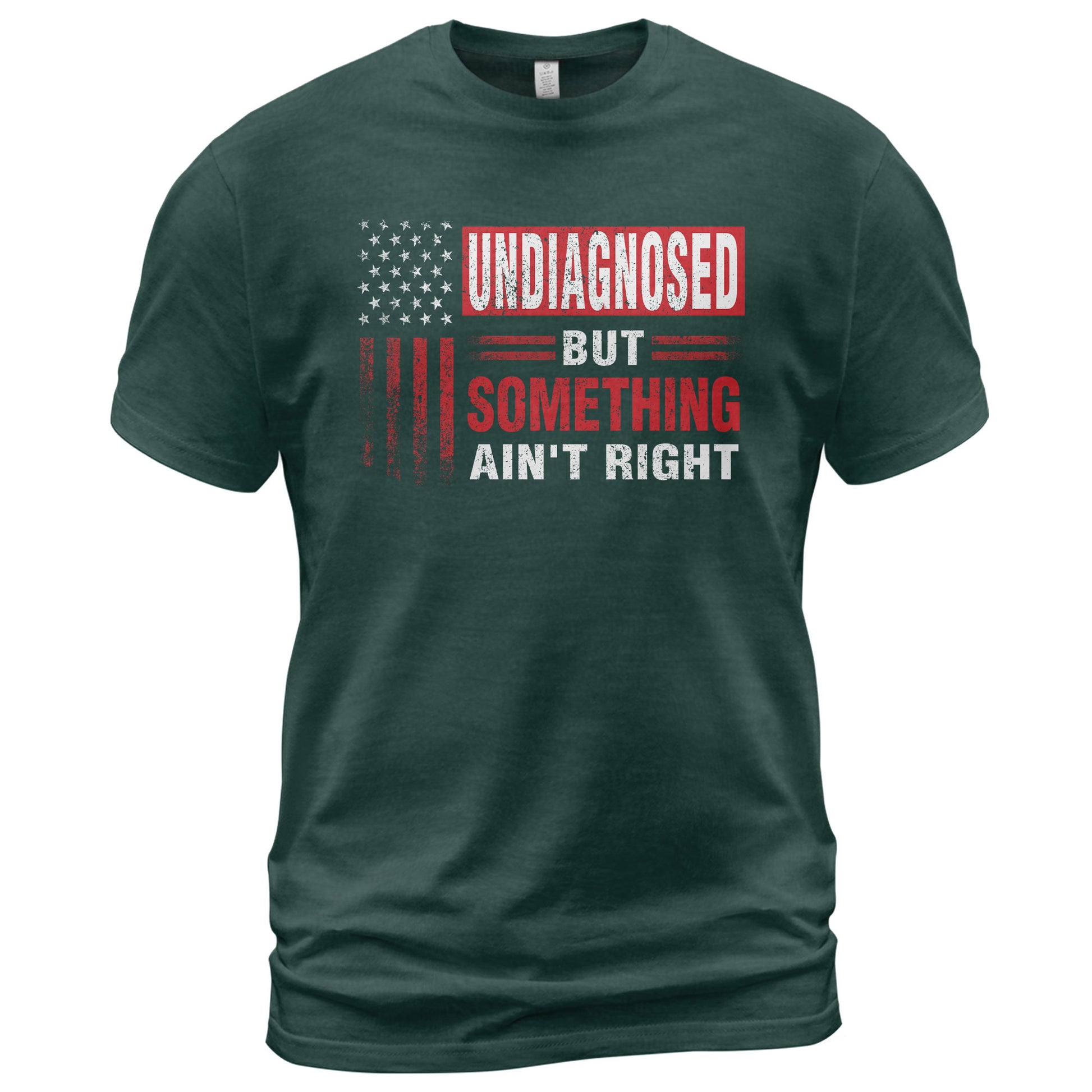 Undiagnosed But Something Ain't Right T-Shirt Patriotic American Flag Distressed Tee - Rust Field Wear