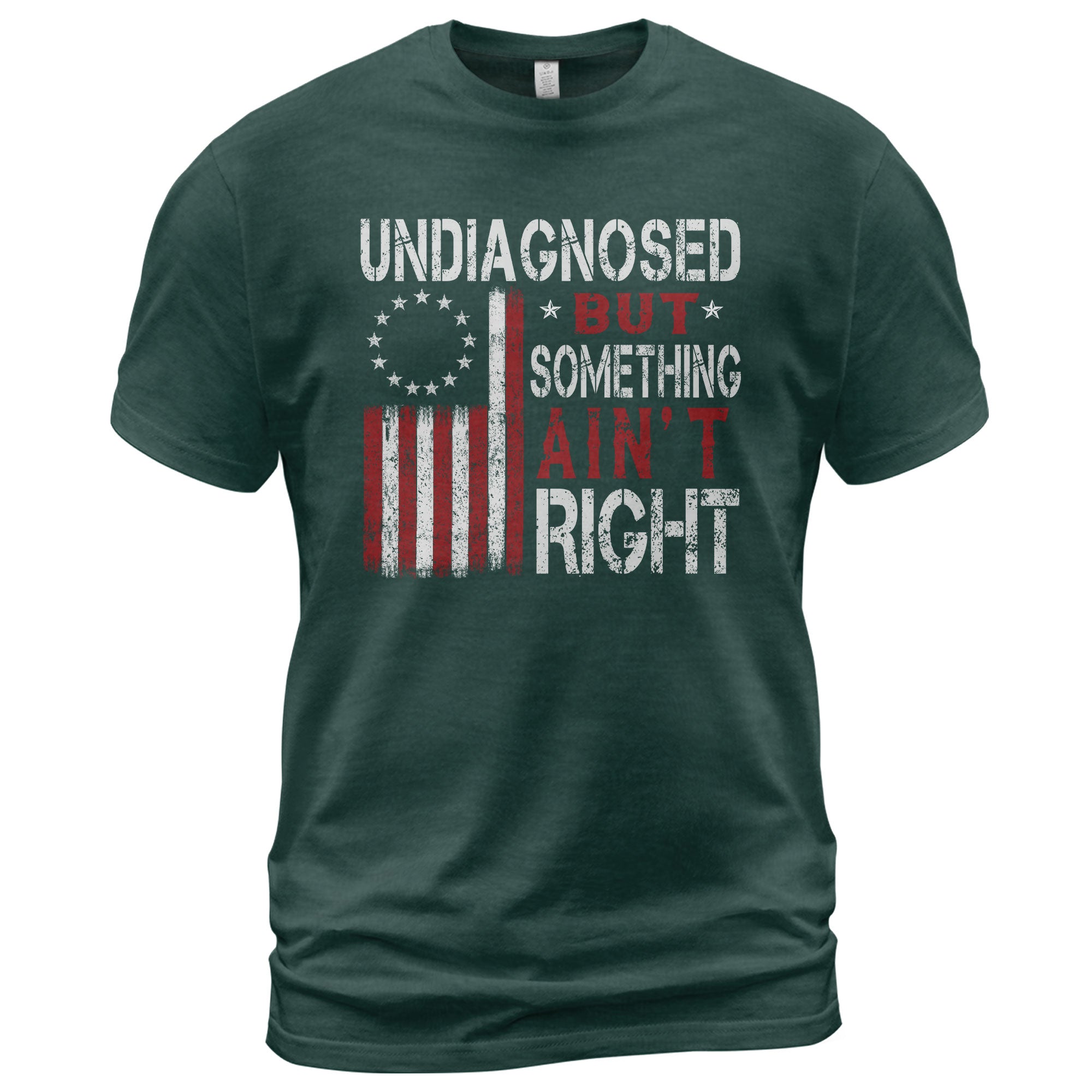 Undiagnosed But Something Ain't Right T-Shirt Betsy Ross 13 Stars Colonial US Flag Tee - Rust Field Wear