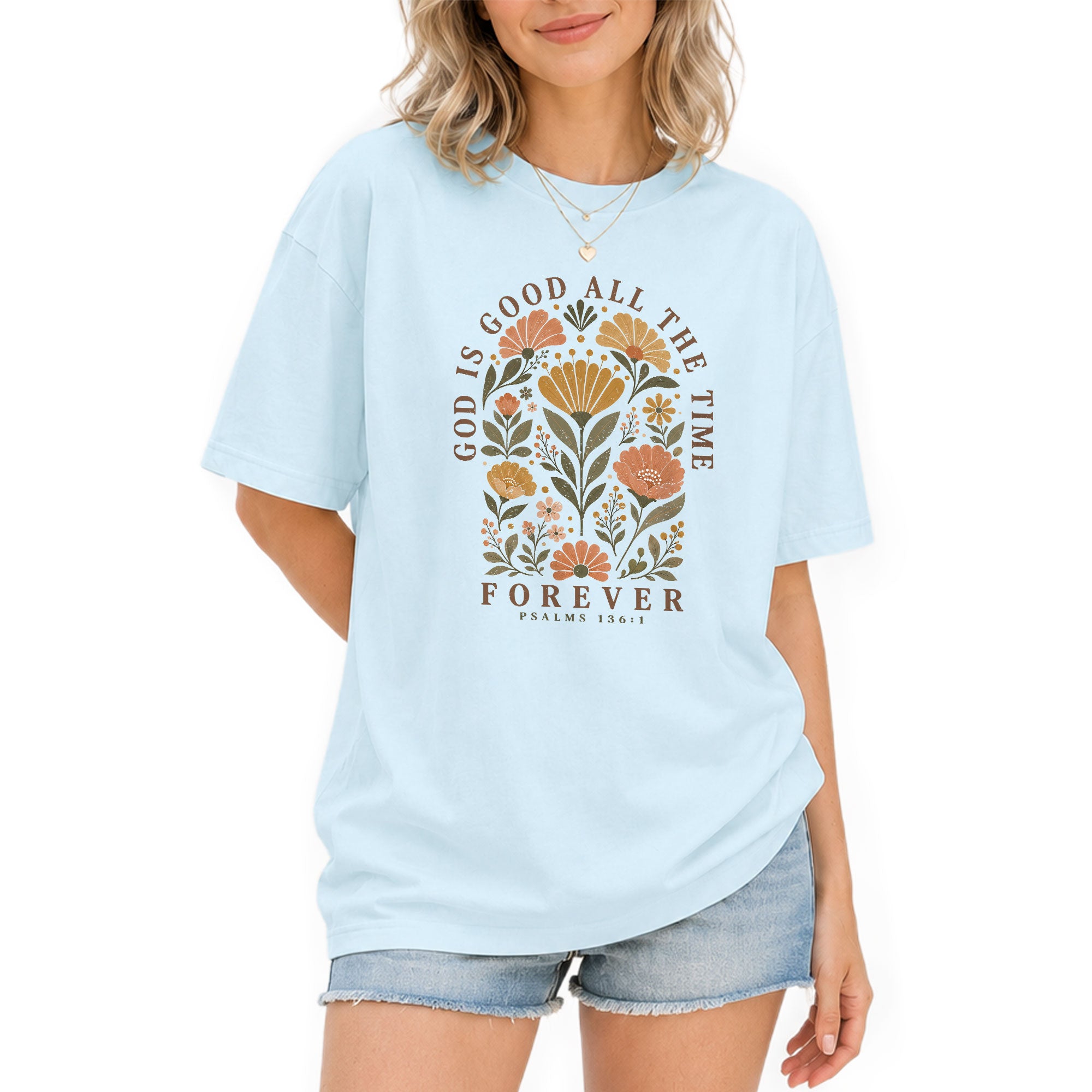 God Is Good All The Time T Shirt Christian Women Floral Psalm 136 1 Religious Tee - Rust Field Wear