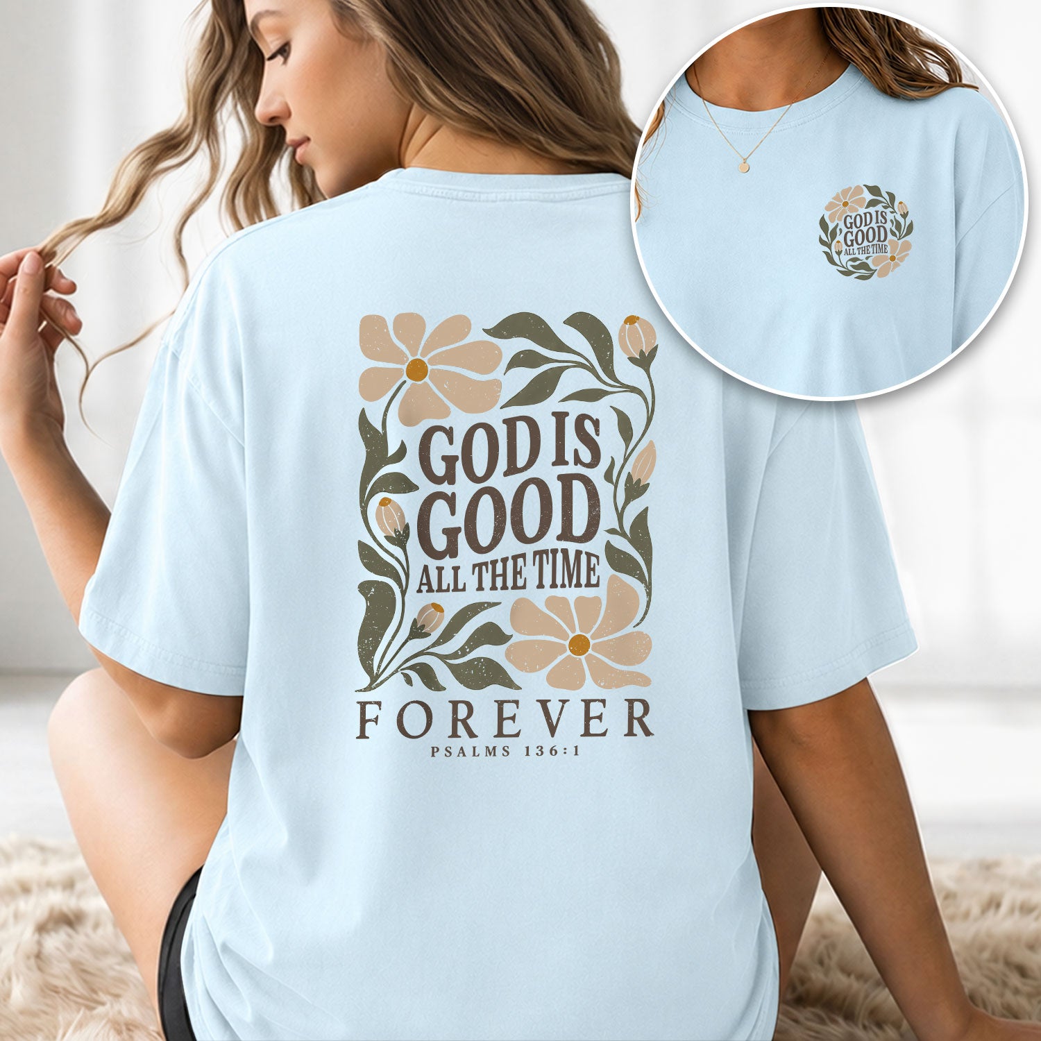 God Is Good All The Time Forever Floral Psalms 136 1 Christian T Shirt Apparel Women - Rust Field Wear