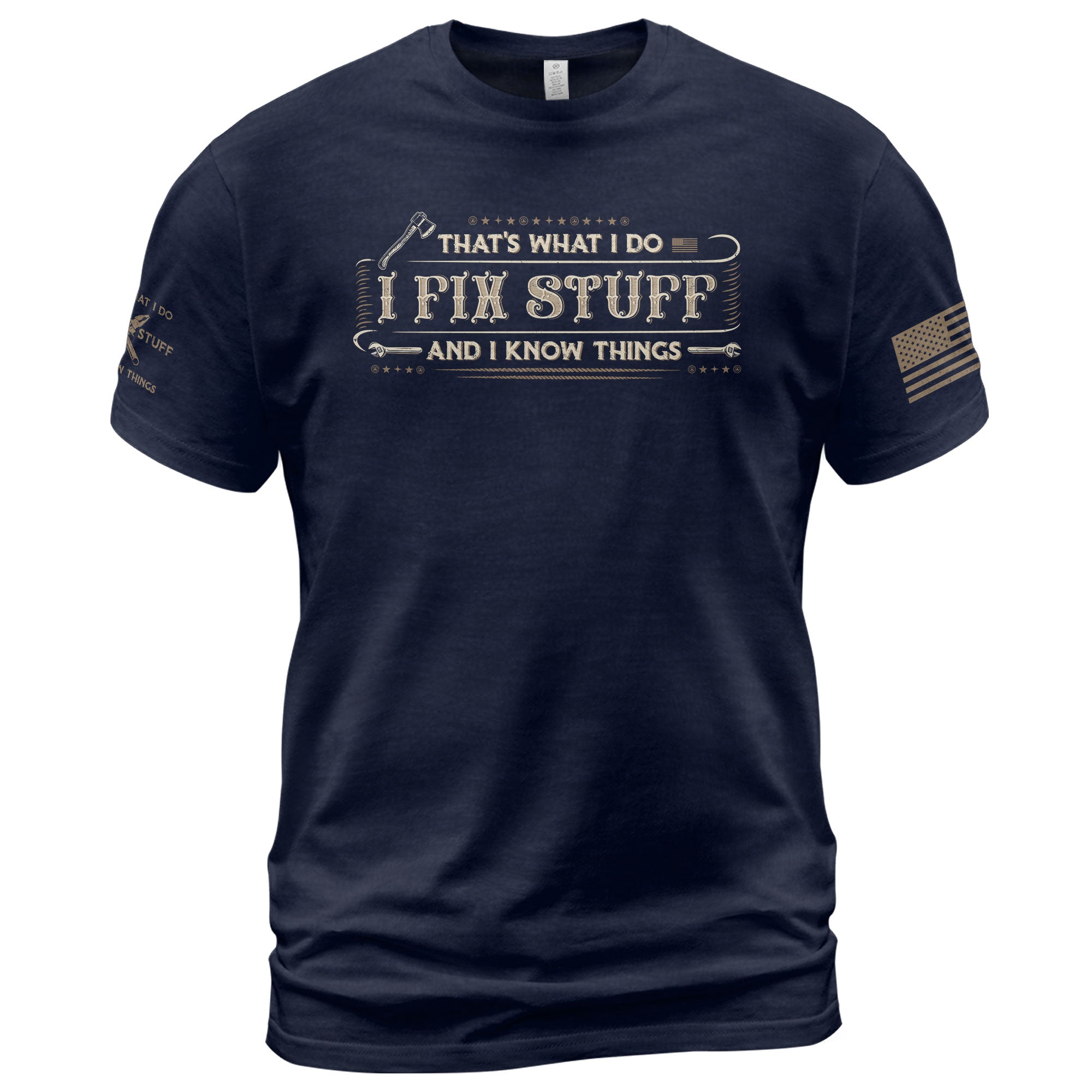 Men T-Shirt Graphic I Fix Stuff And I Know Things Vintage Quote Axe Wrench Tee