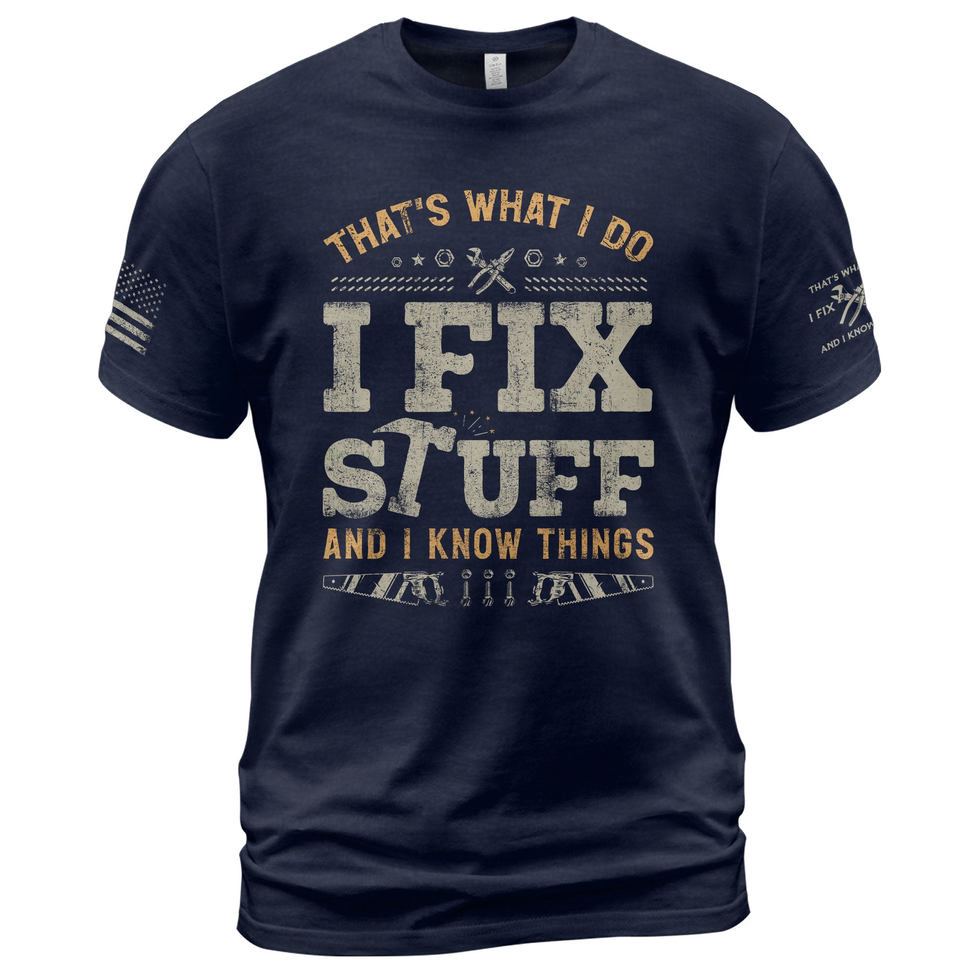 I Fix Stuff And I Know Things Funny Hammer Saw Quote Men Graphic Shirt Casual Novelty