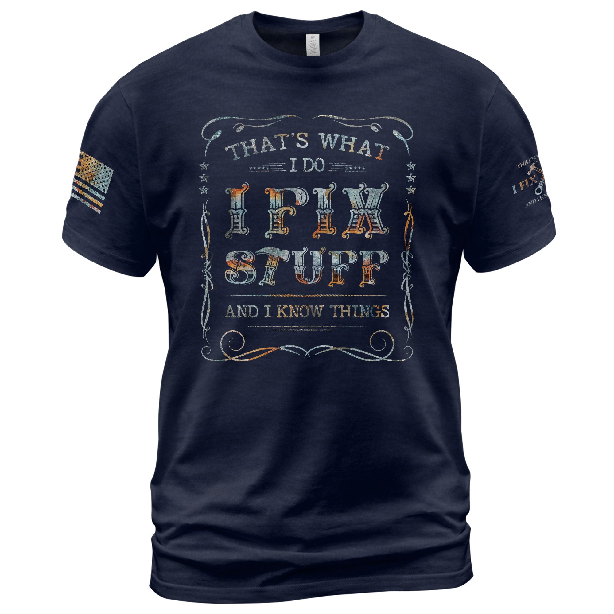 Men Rusty Typography Graphic T-Shirt I Fix Stuff And I Know Things Vintage Quote Tee