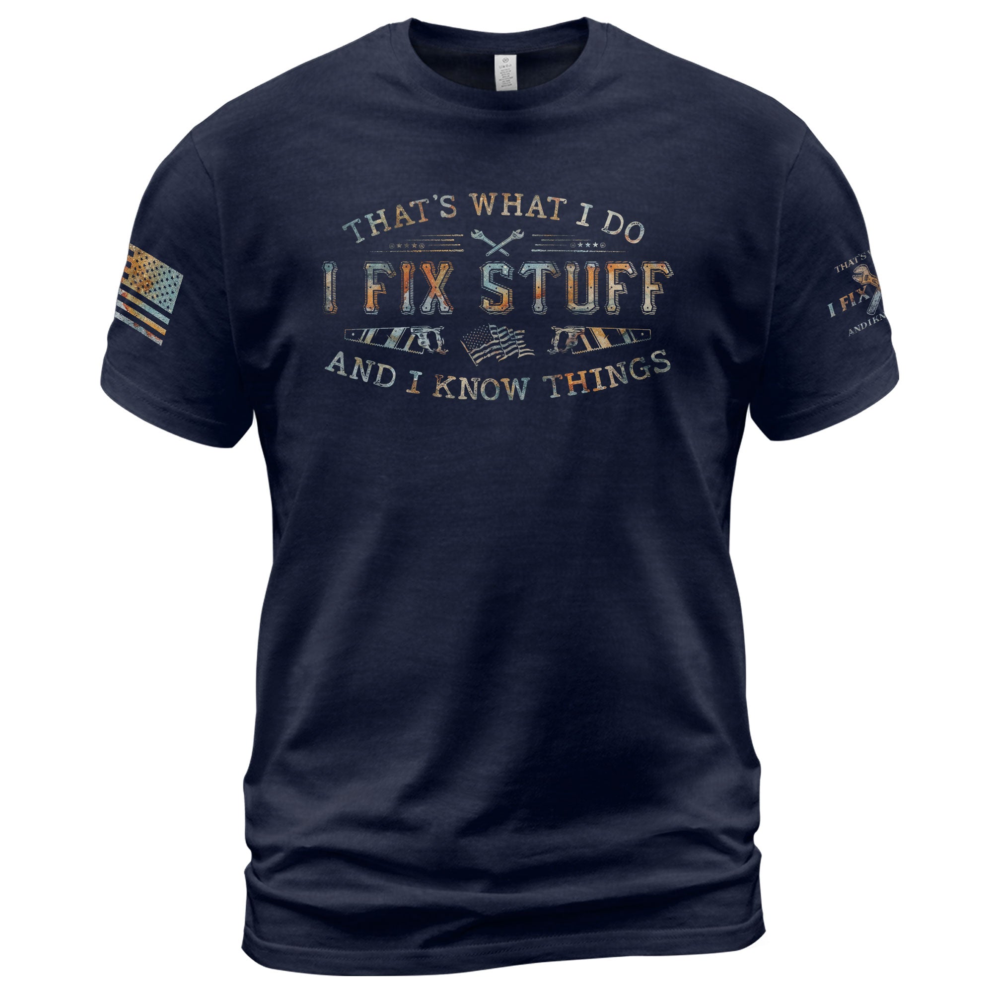 Graphic 2D Men T-Shirt I Fix Stuff And I Know Things Rustic Quote Camo Print Tee Shirt