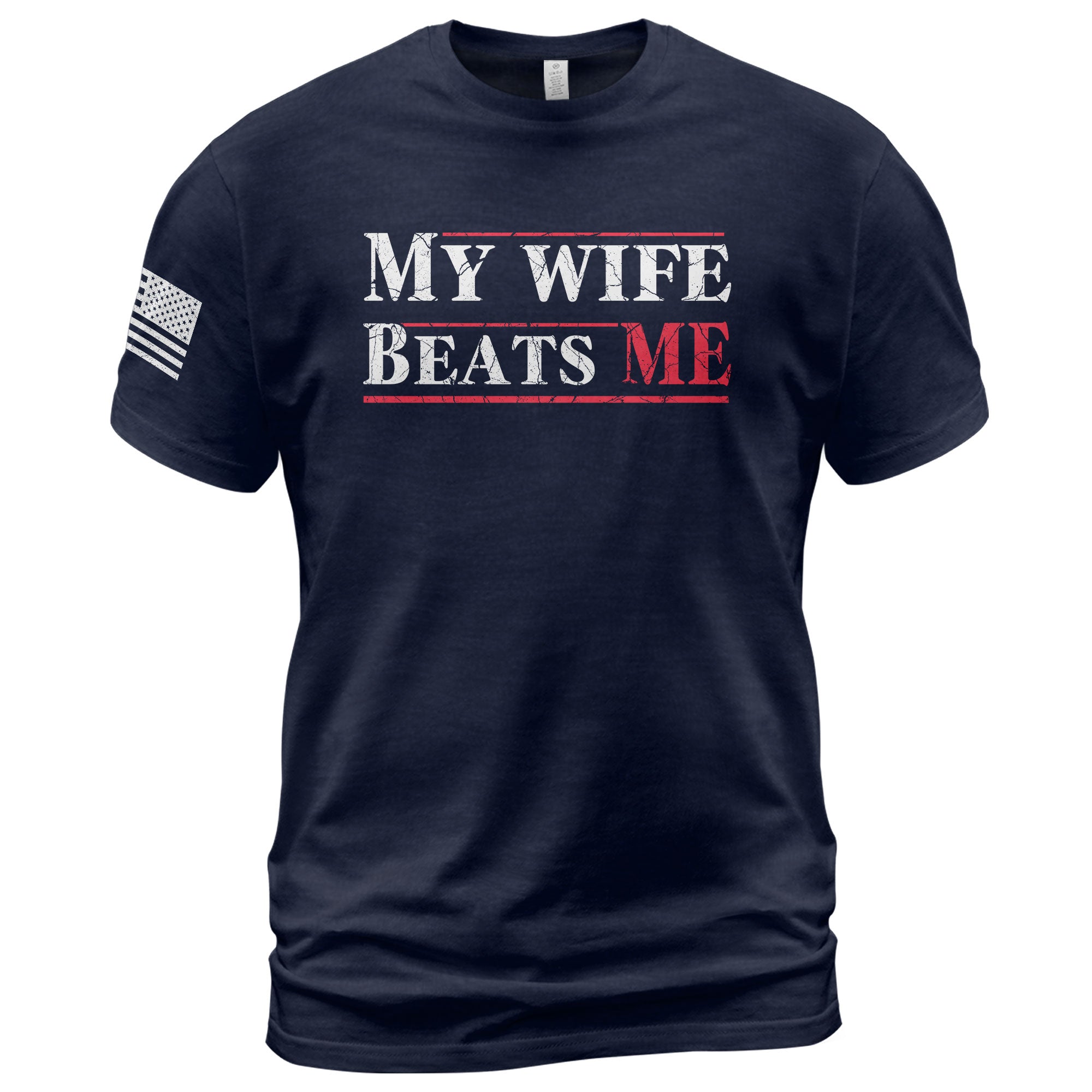 My Wife Beats Me Funny Joke Quote Men Red Accent Graphic Shirt Casual Novelty Tee