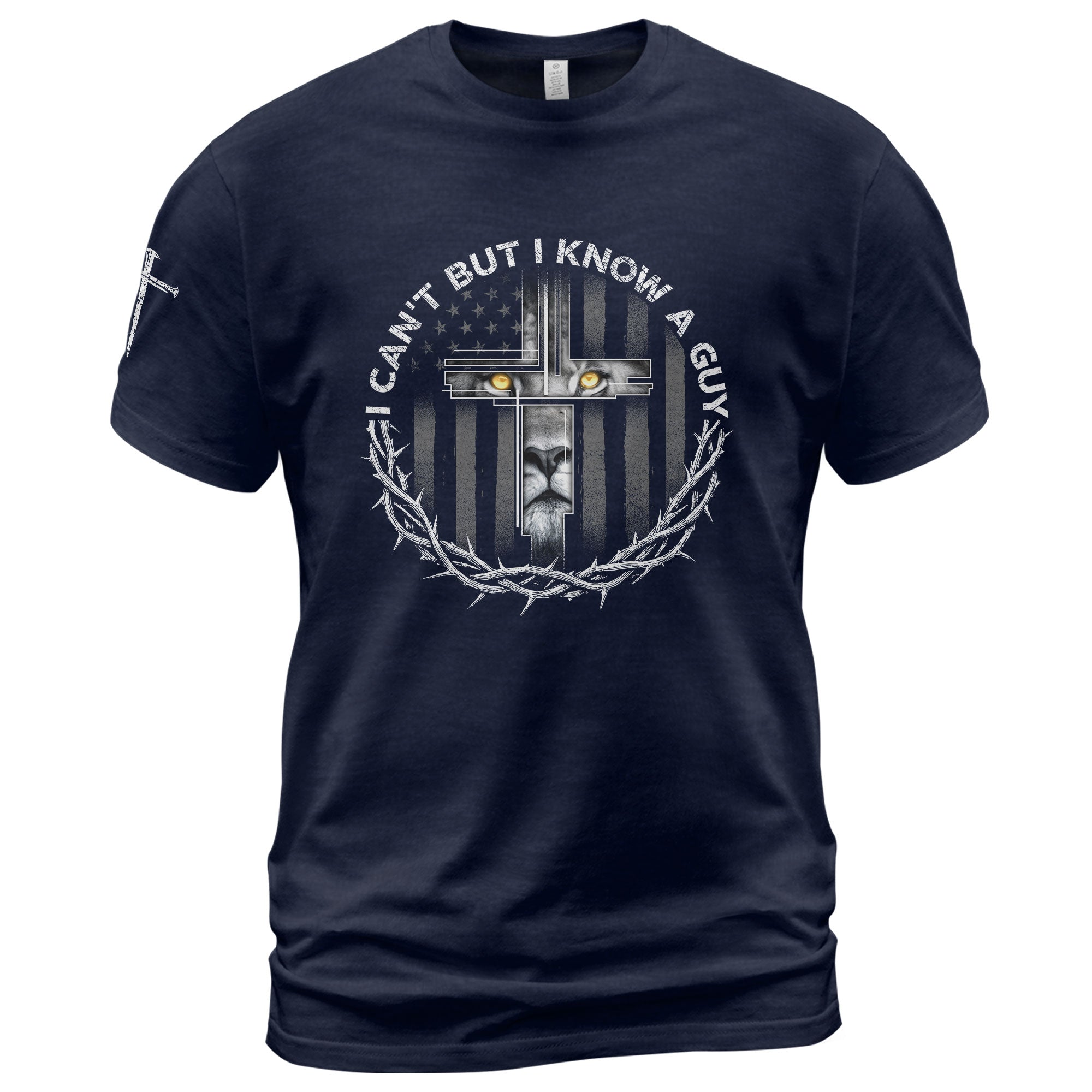 I Can’t But I Know A Guy Lion of Judah, Christian Shirts for Men - Christian Tee Shirts - Rust Field Wear