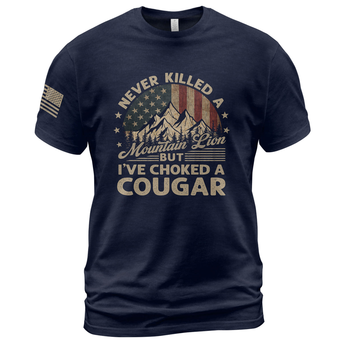 Never Killed A Mountain Lion But Ive Choked A Cougar US Flag Graphic T-Shirt