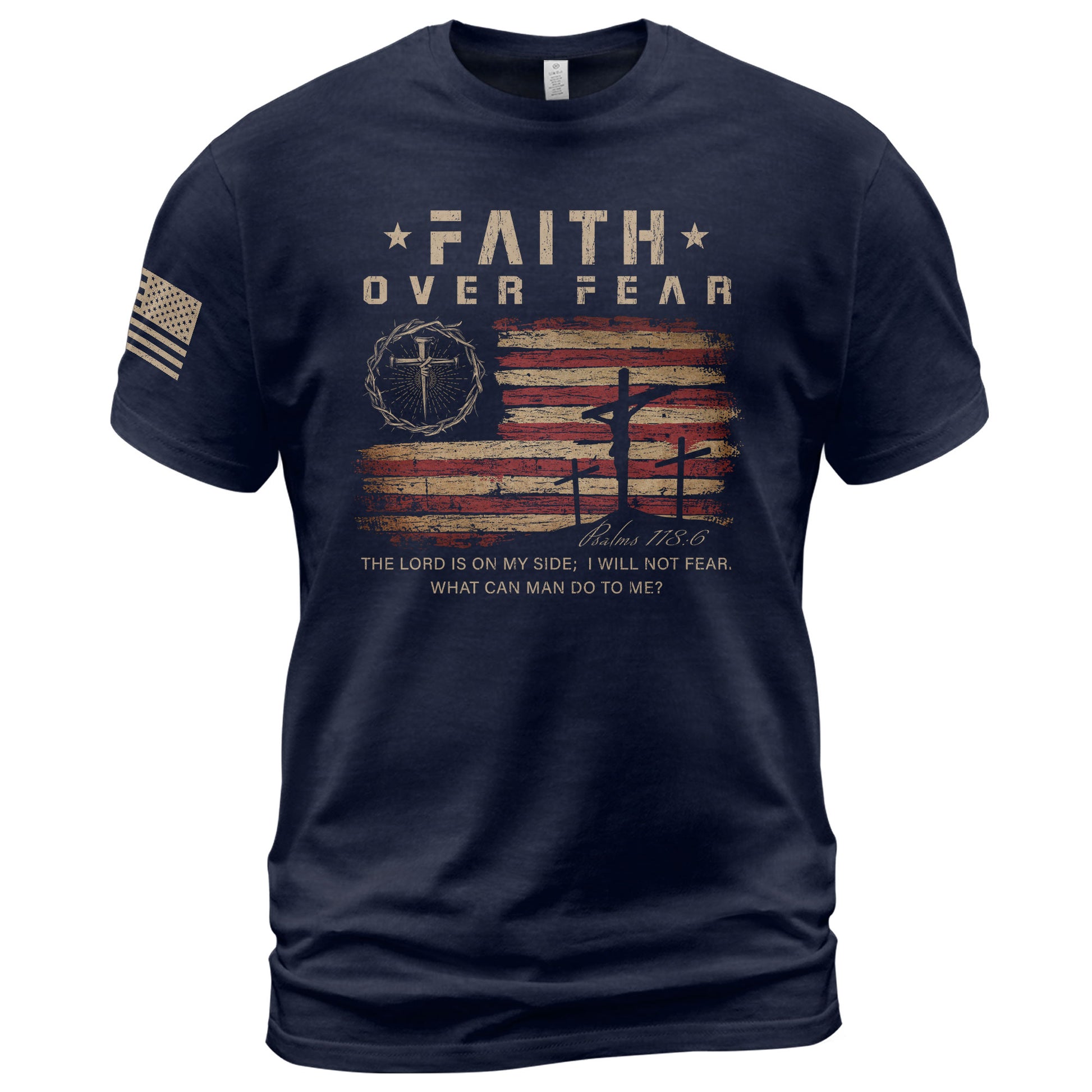 Faith Over Fear Psalms 118:6 Three Crosses American Flag Christian - Christian Tee Shirts, Christian Shirts for Men - Rust Field Wear