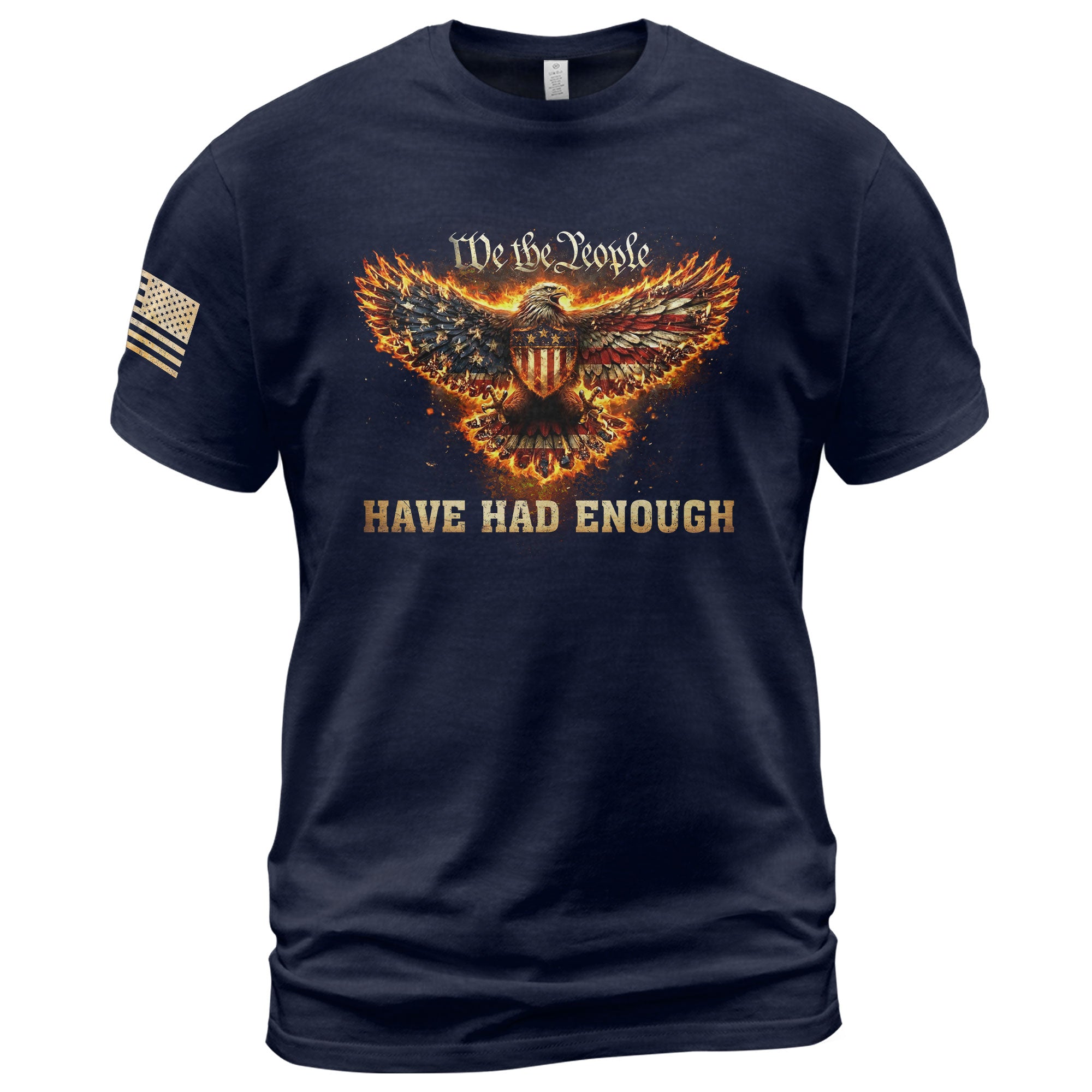 We The People Have Had Enough T-Shirt Flaming Patriotic Eagle Shield Rising Liberty Statement Tee - Rust Field Wear