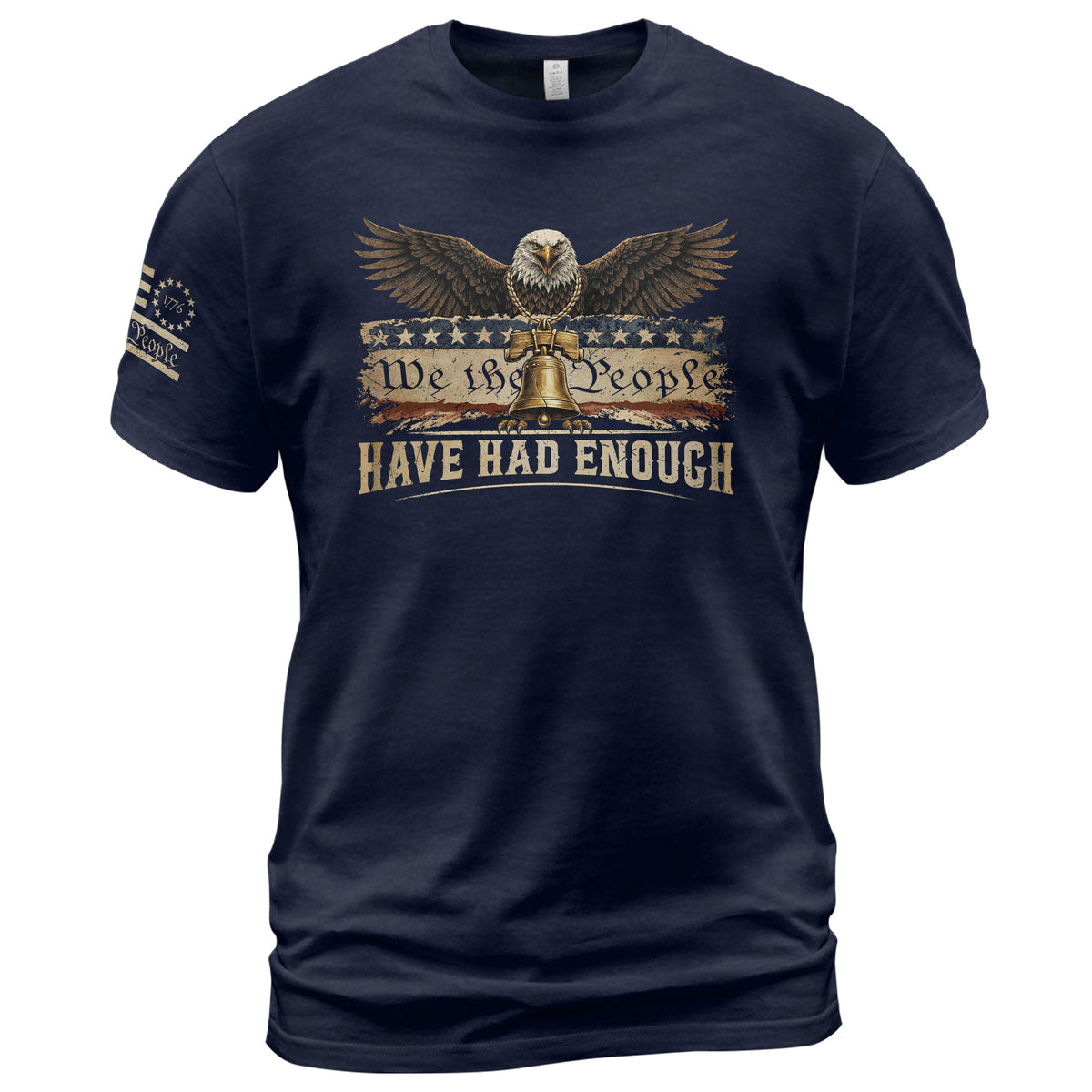 We The People Have Had Enough T-Shirt Patriotic Eagle Liberty Bell American Freedom Statement Tee - Rust Field Wear