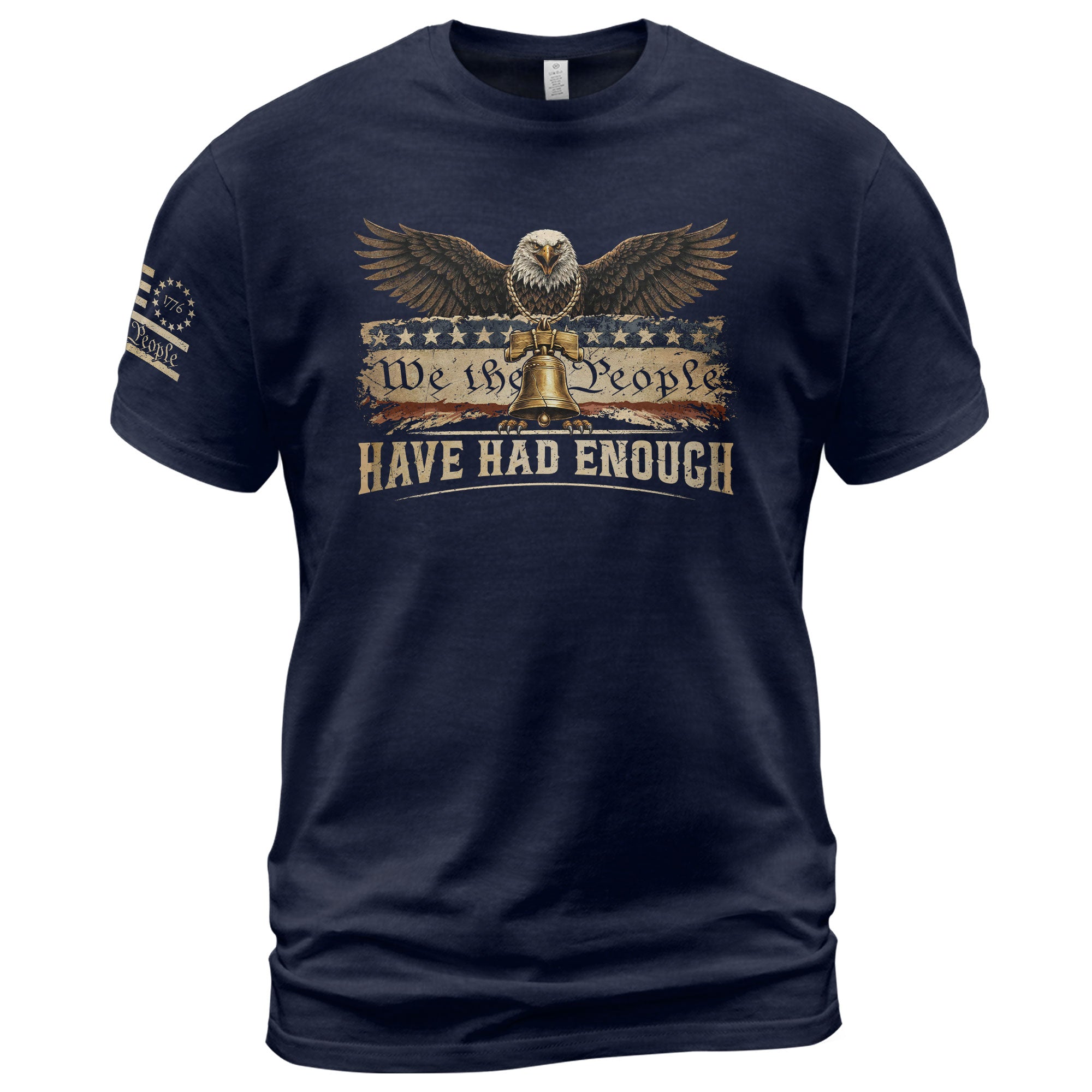 We The People Have Had Enough T-Shirt Patriotic Eagle Liberty Bell American Freedom Statement Tee - Rust Field Wear