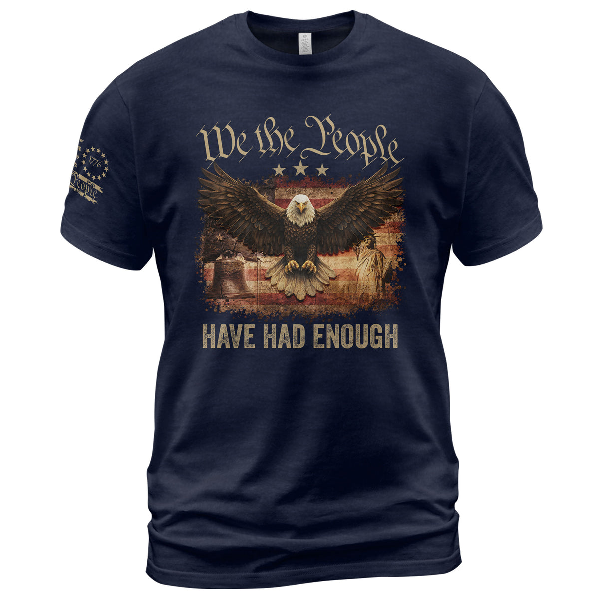 We The People Have Had Enough T-Shirt Patriotic Eagle Liberty Bell Statue of Liberty American Freedom Graphic Tee - Rust Field Wear