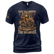 Get In Loser We're Crossing The Delaware T-Shirt Revolutionary War Patriotic Sleeve Tee - Rust Field Wear