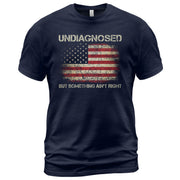 Undiagnosed But Something Ain't Right Tshirt - American Flag Chronic Illness Tee - Rust Field Wear