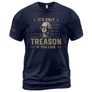 It's Only Treason If You Lose Shirt George Washington Patriotic American Flag 2D Tee - Rust Field Wear