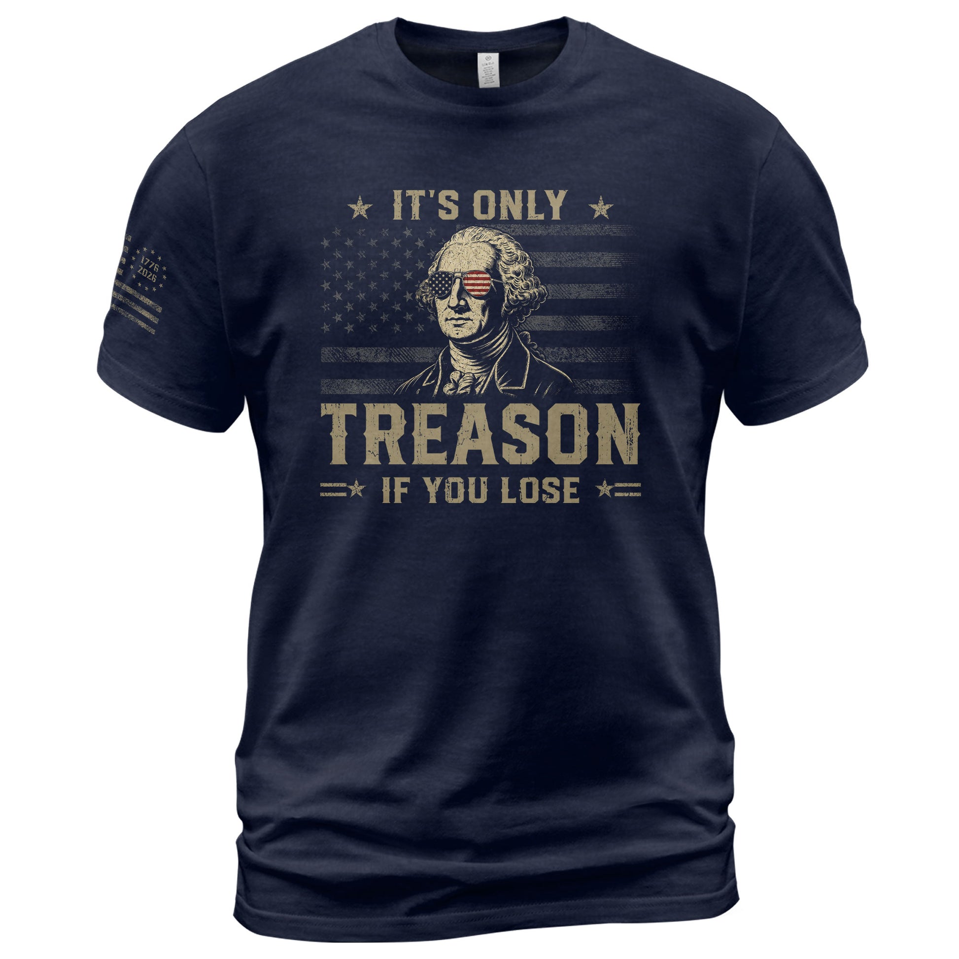 It's Only Treason If You Lose Shirt George Washington Patriotic American Flag 2D Tee - Rust Field Wear