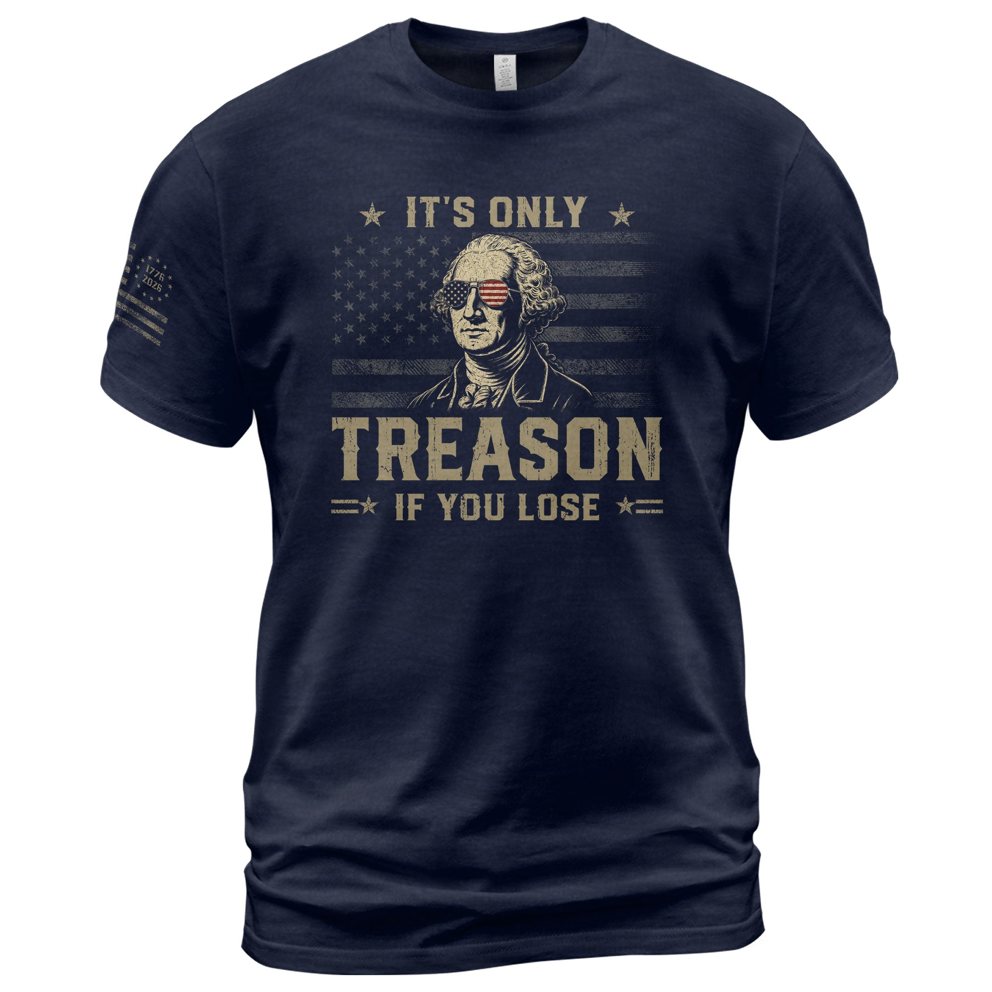 It's Only Treason If You Lose Shirt George Washington Patriotic American Flag 2D Tee - Rust Field Wear
