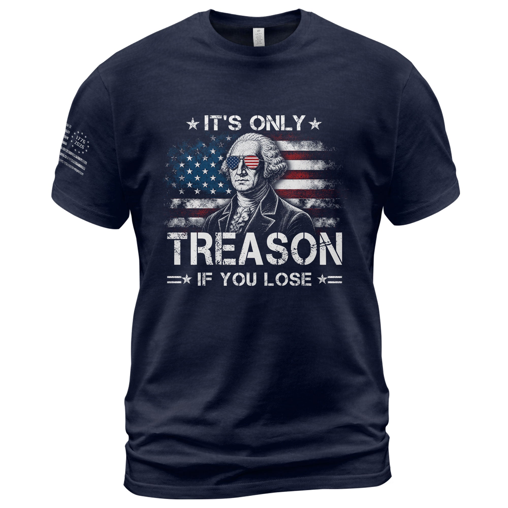 It's Only Treason If You Lose Shirt George Washington Patriotic Flag 2D Graphic Tee - Rust Field Wear