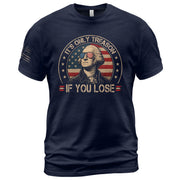 It's Only Treason If You Lose Shirt George Washington Circle Flag Patriotic 2D Graphic Tee - Rust Field Wear
